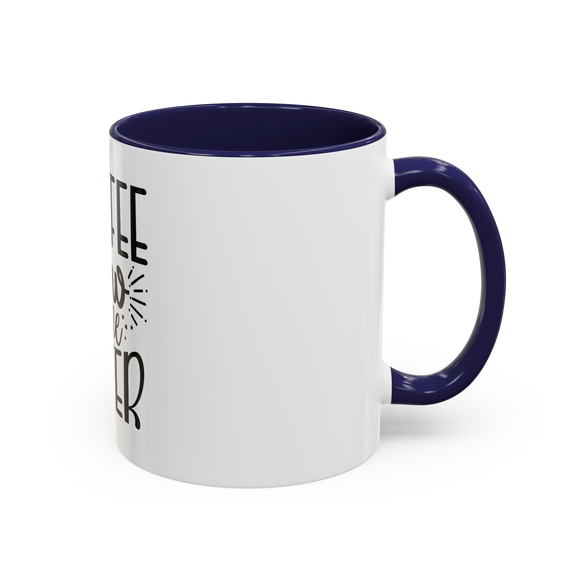 Coffee Now, Wine Later Accent Mug (11/15oz)