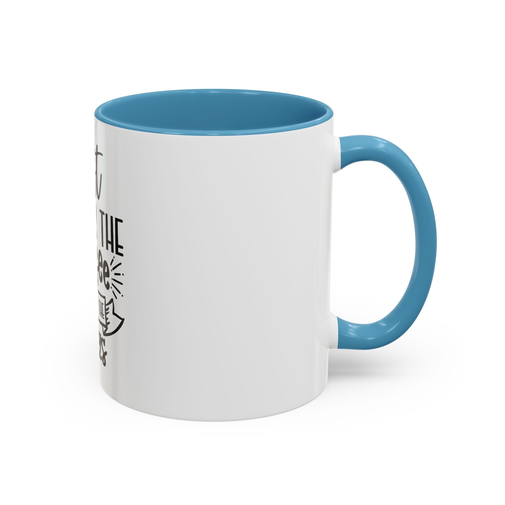 Coffee Mug - "First I Drink the Coffee, Then I Do the Things" Accent Ceramic Mug