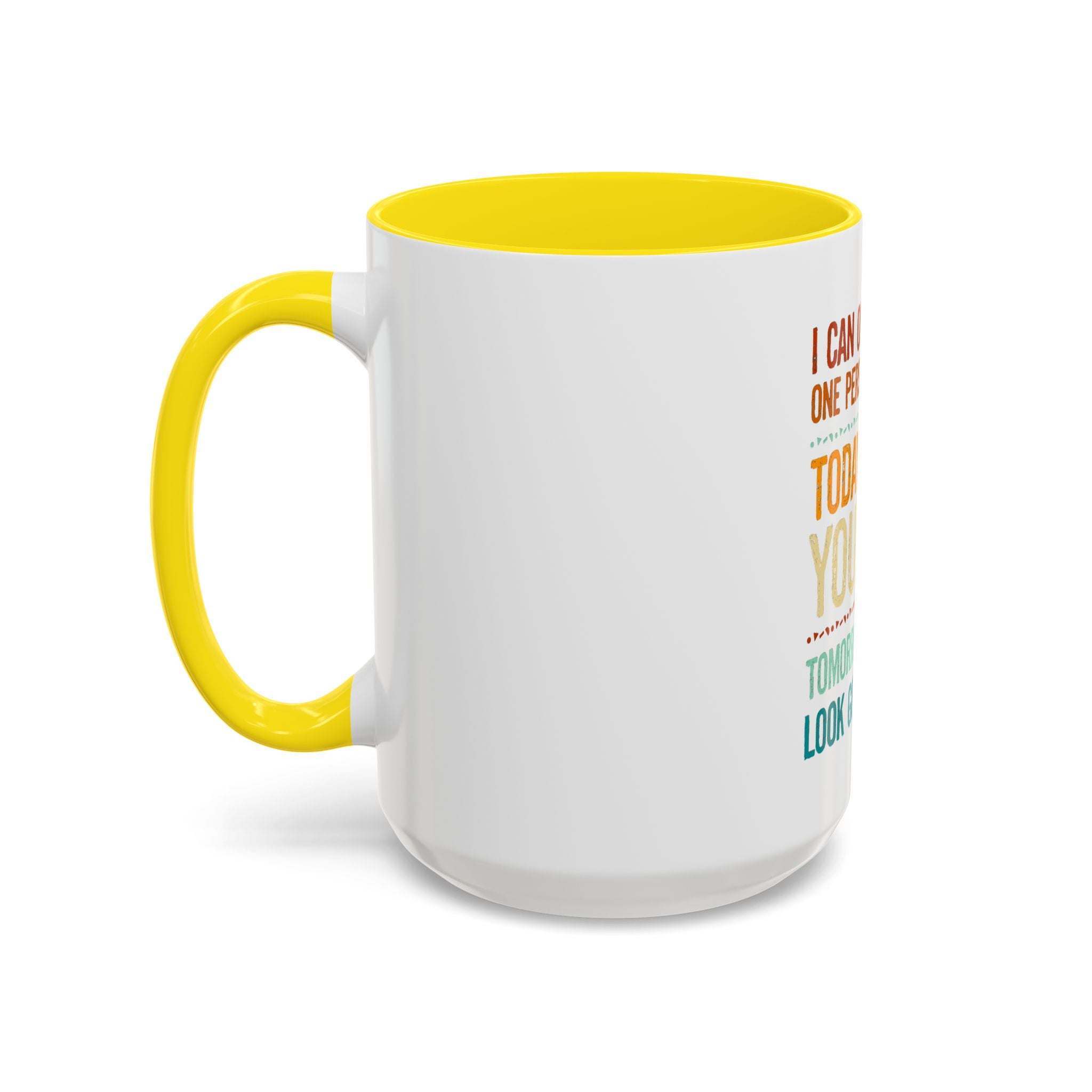 I Can Only Please One Person Each Day Coffee Mug | Funny Sarcastic Quote Mug