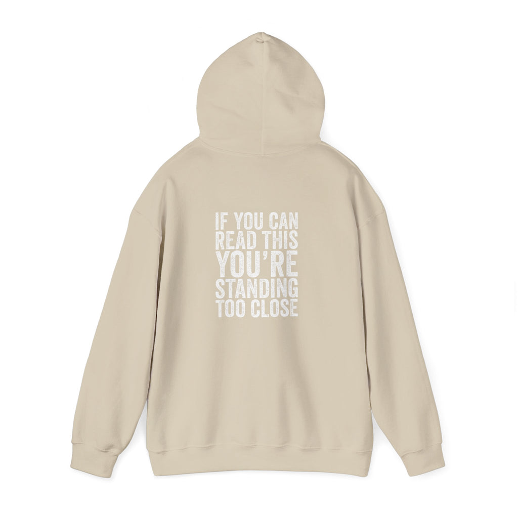 Hoodie — If you can read this you are standing too close