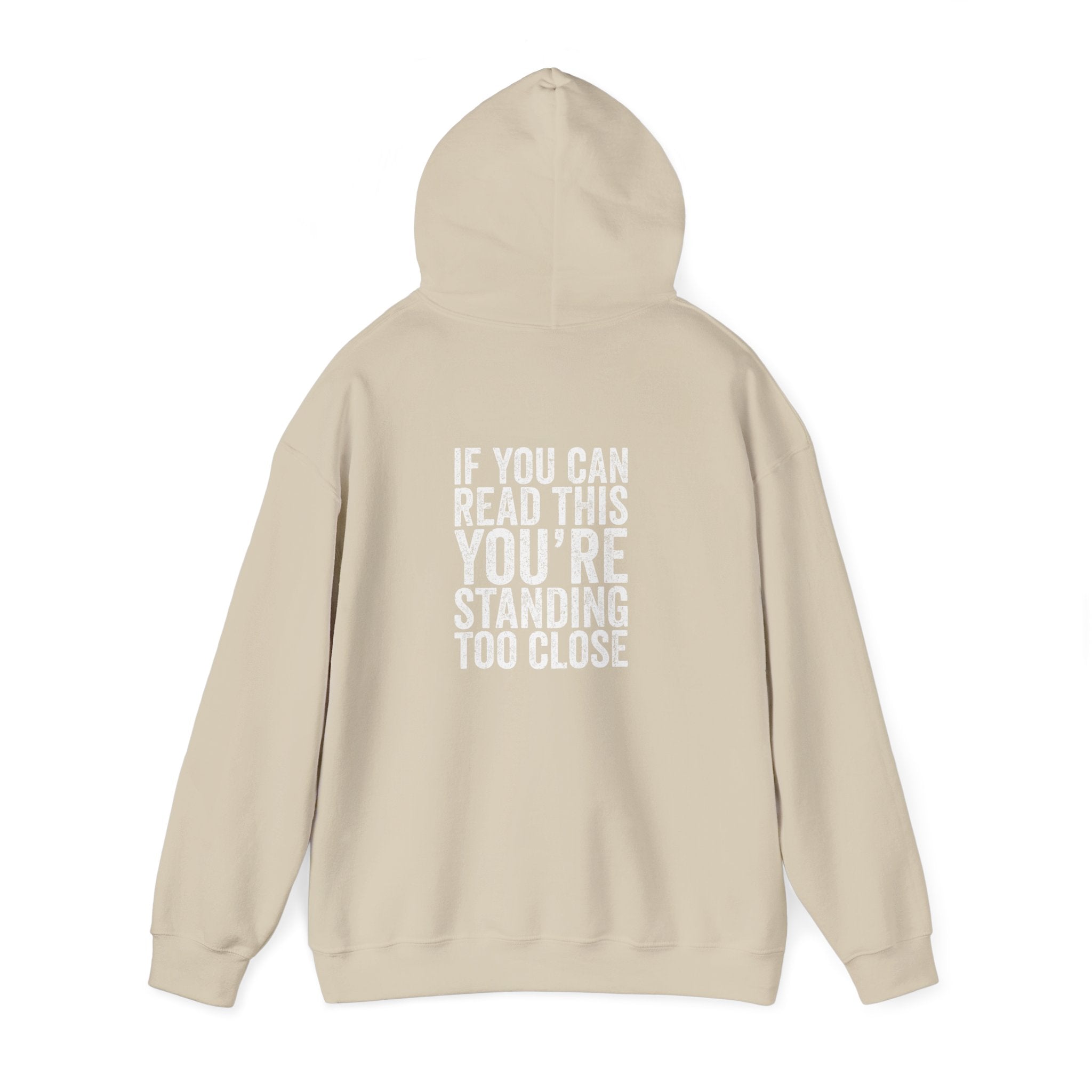 Hoodie — If you can read this you are standing too close