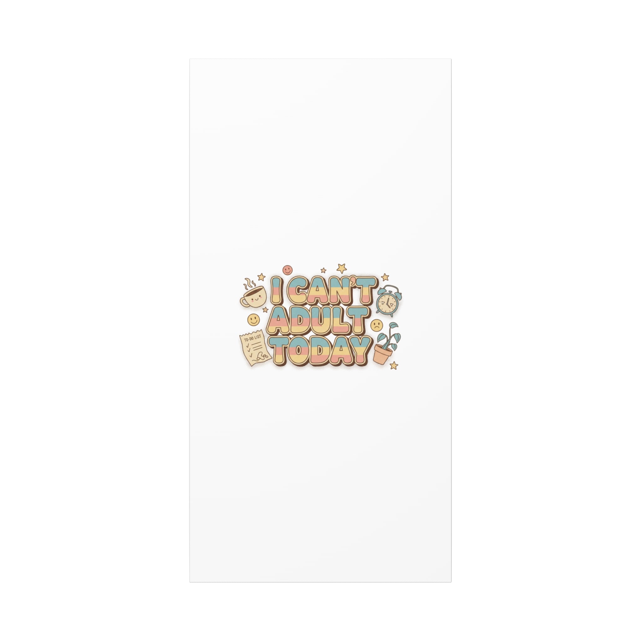 I Can't Adult Today Canvas, low-stakes humor wall art | retro bubbly typography