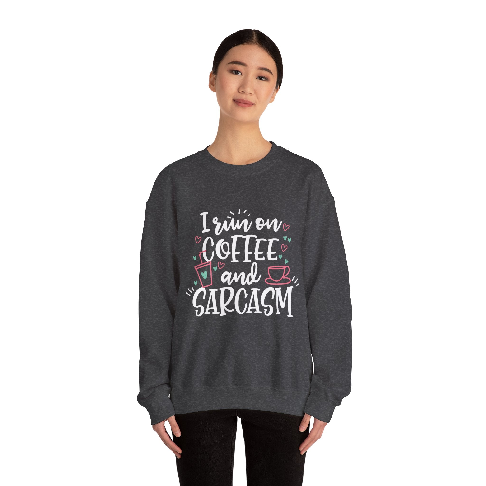 Coffee and Sarcasm Sweatshirt — "I Run on Coffee and Sarcasm" Crewneck