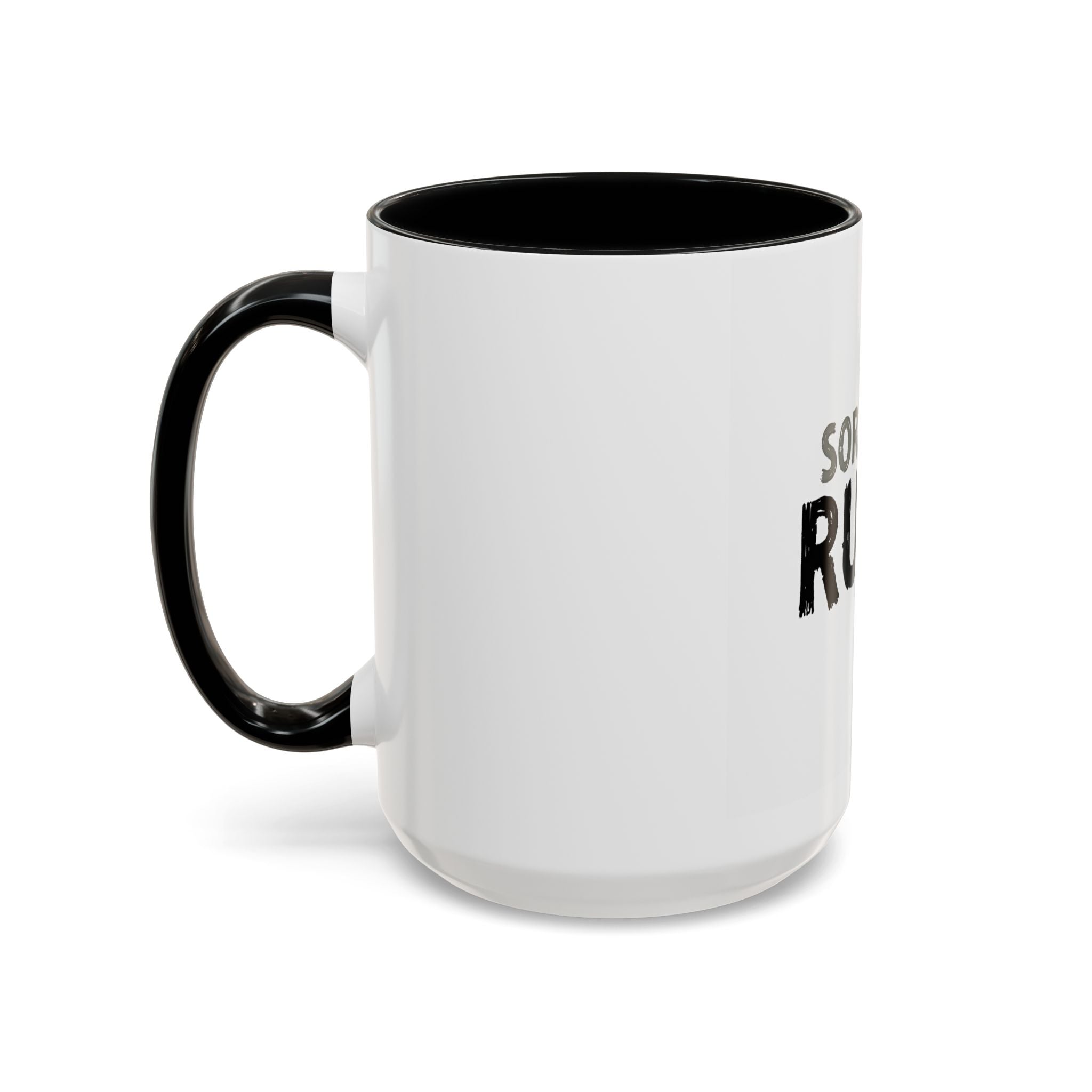 Sorry I'm Rude Coffee Mug — Funny Sarcastic Accent Mug (11/15oz)