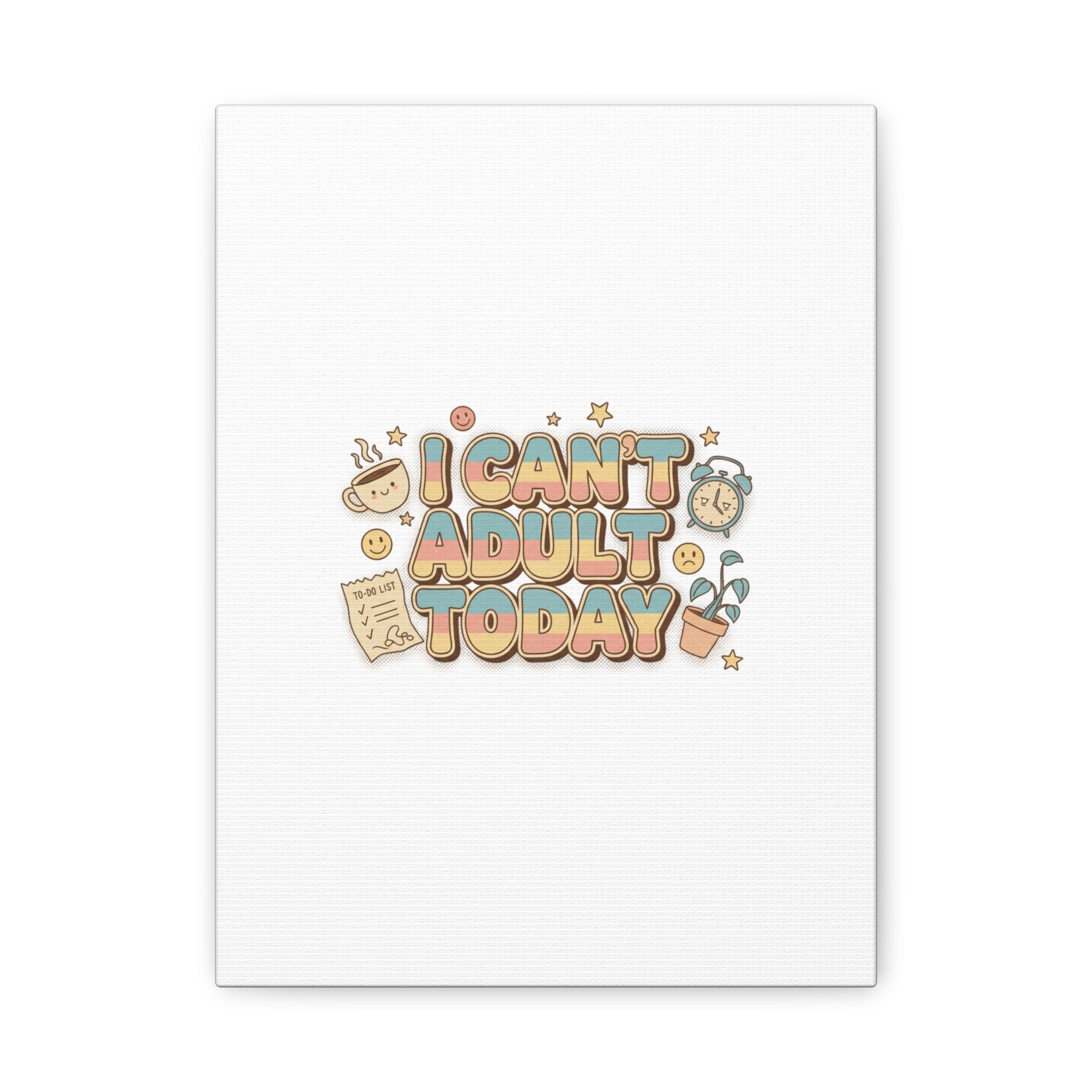 I Can't Adult Today Canvas, low-stakes humor wall art | retro bubbly typography