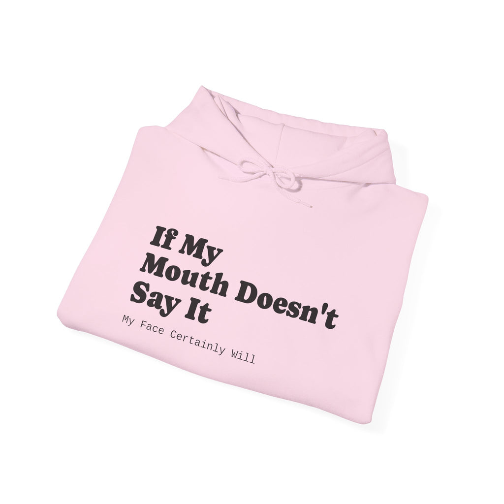 Hoodie — If My Mouth Doesn’t Say It Graphic Pullover Unisex