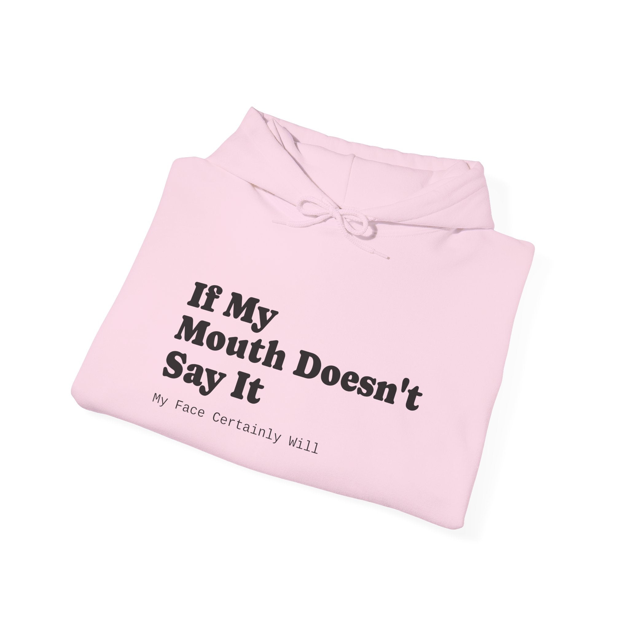 Hoodie — If My Mouth Doesn’t Say It Graphic Pullover Unisex