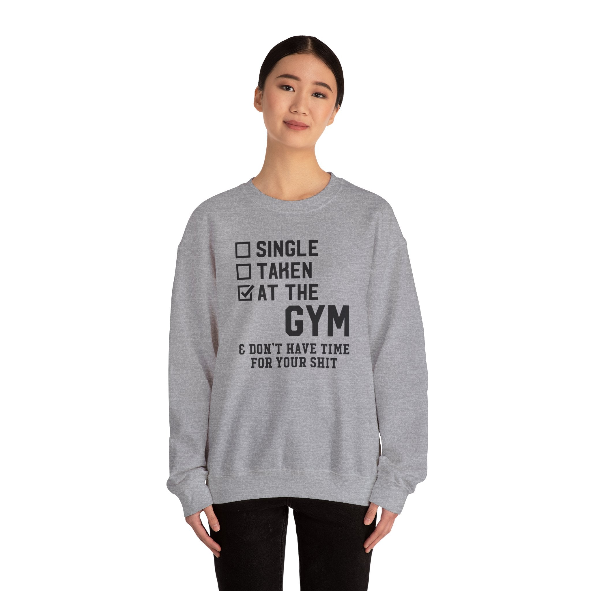 Gym Life Sweatshirt — "Single / Taken / At the Gym" Crewneck