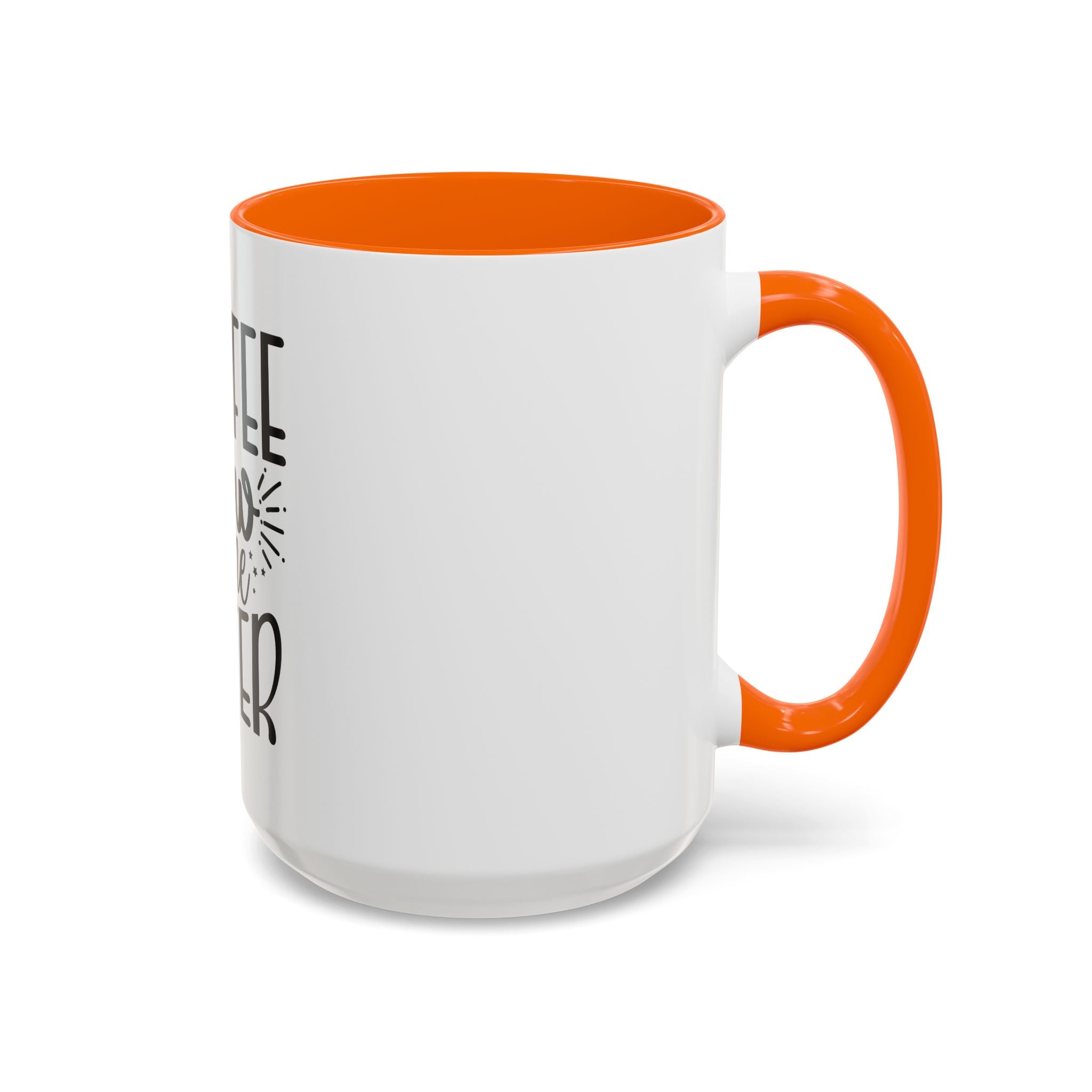 Coffee Now, Wine Later Accent Mug (11/15oz)