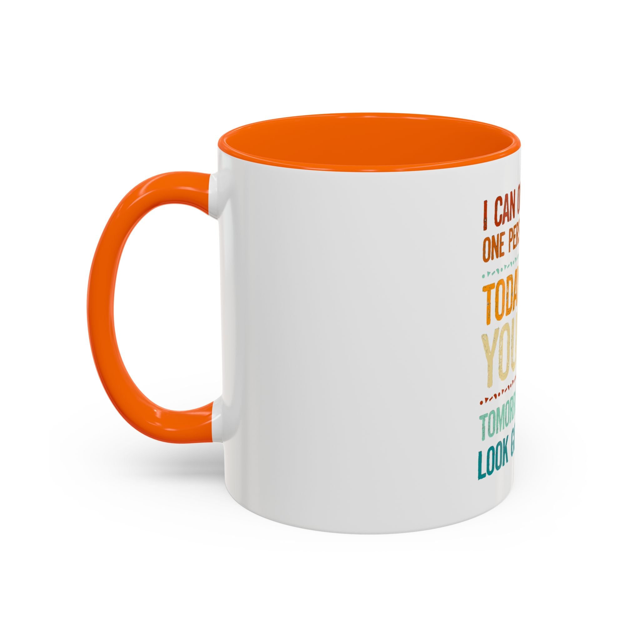 I Can Only Please One Person Each Day Coffee Mug | Funny Sarcastic Quote Mug