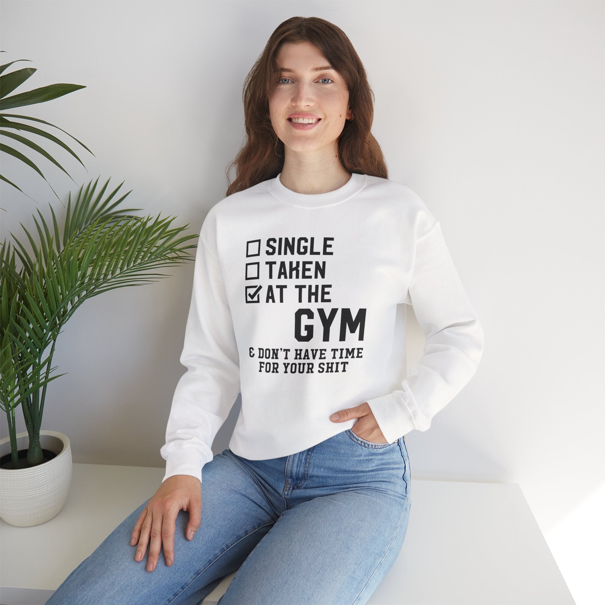 Gym Life Sweatshirt — "Single / Taken / At the Gym" Crewneck