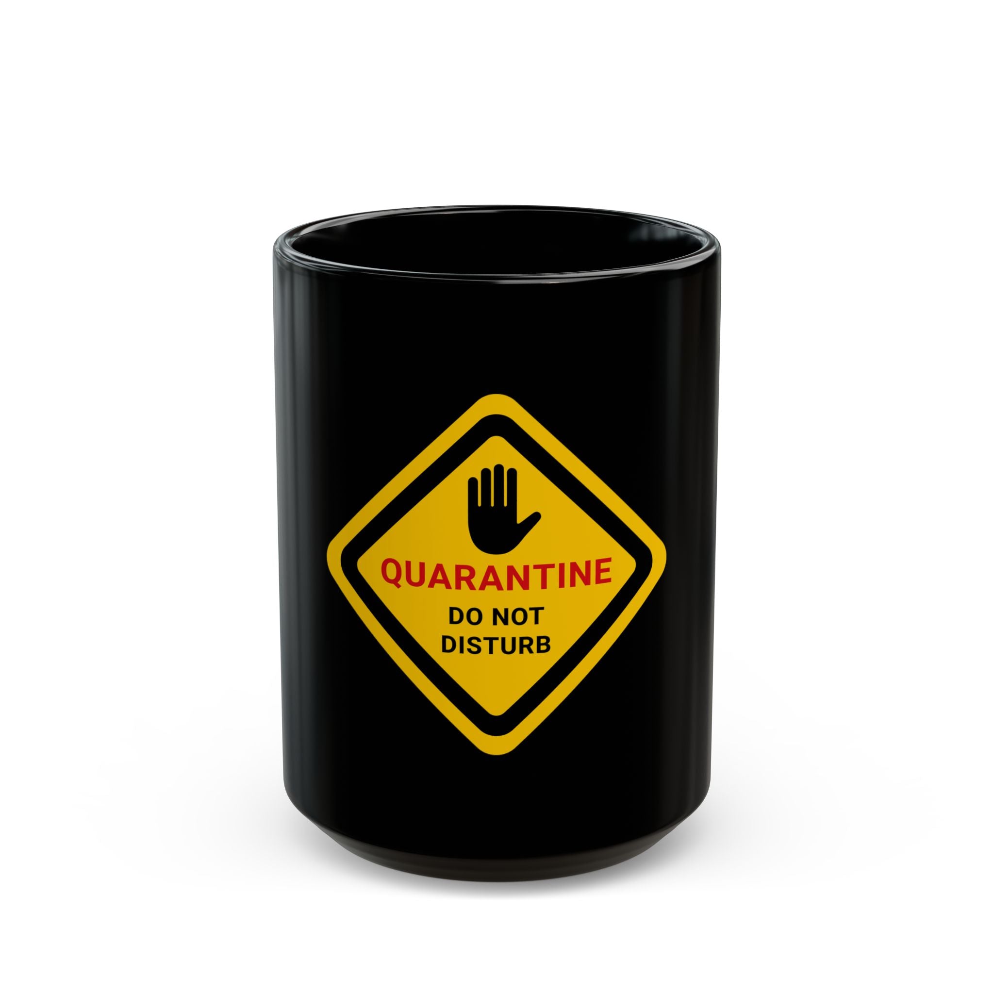 Quarantine Do Not Disturb Mug — Black 11oz/15oz Warning Sign Coffee Cup