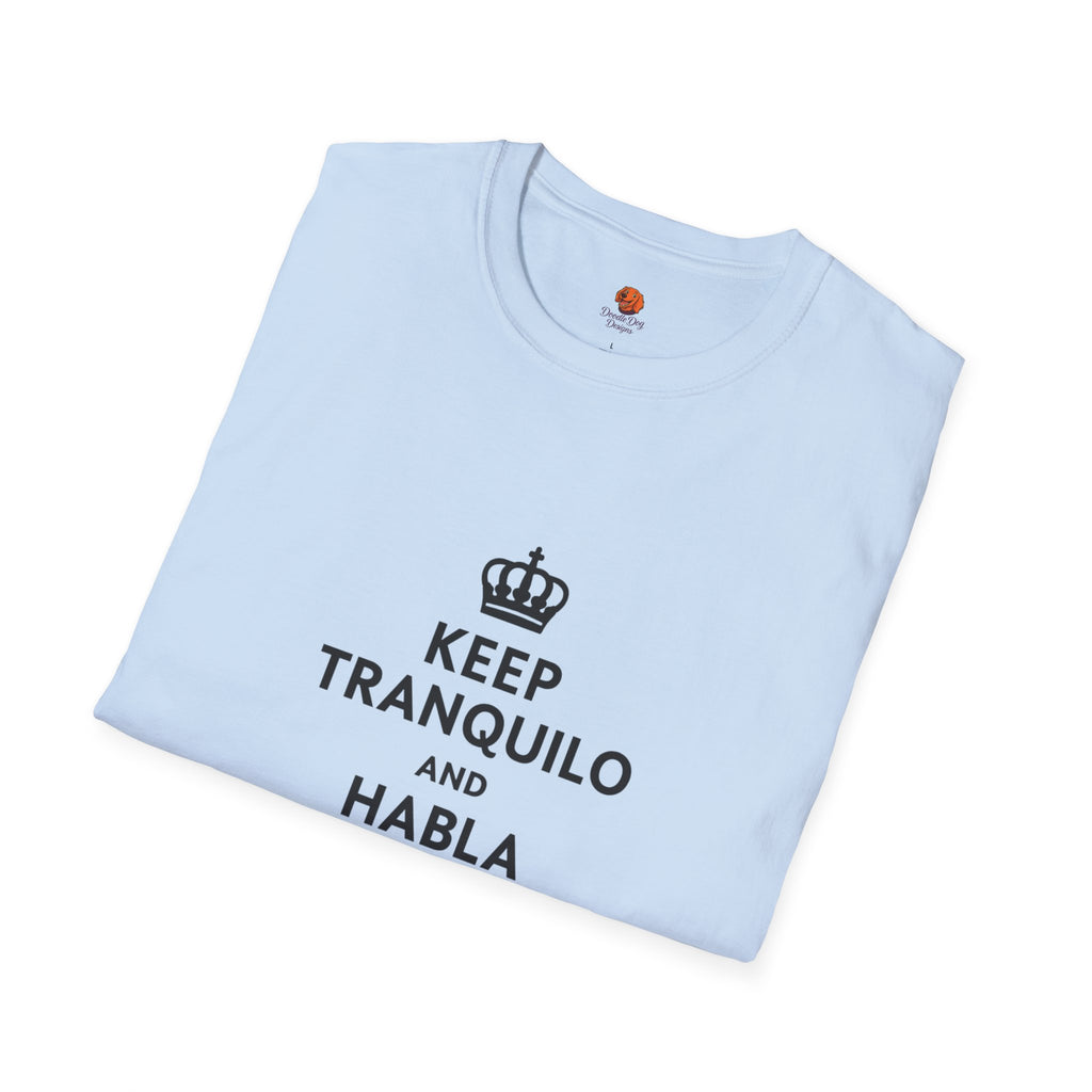 Keep Tranquilo and Habla Spanglish T-Shirt
