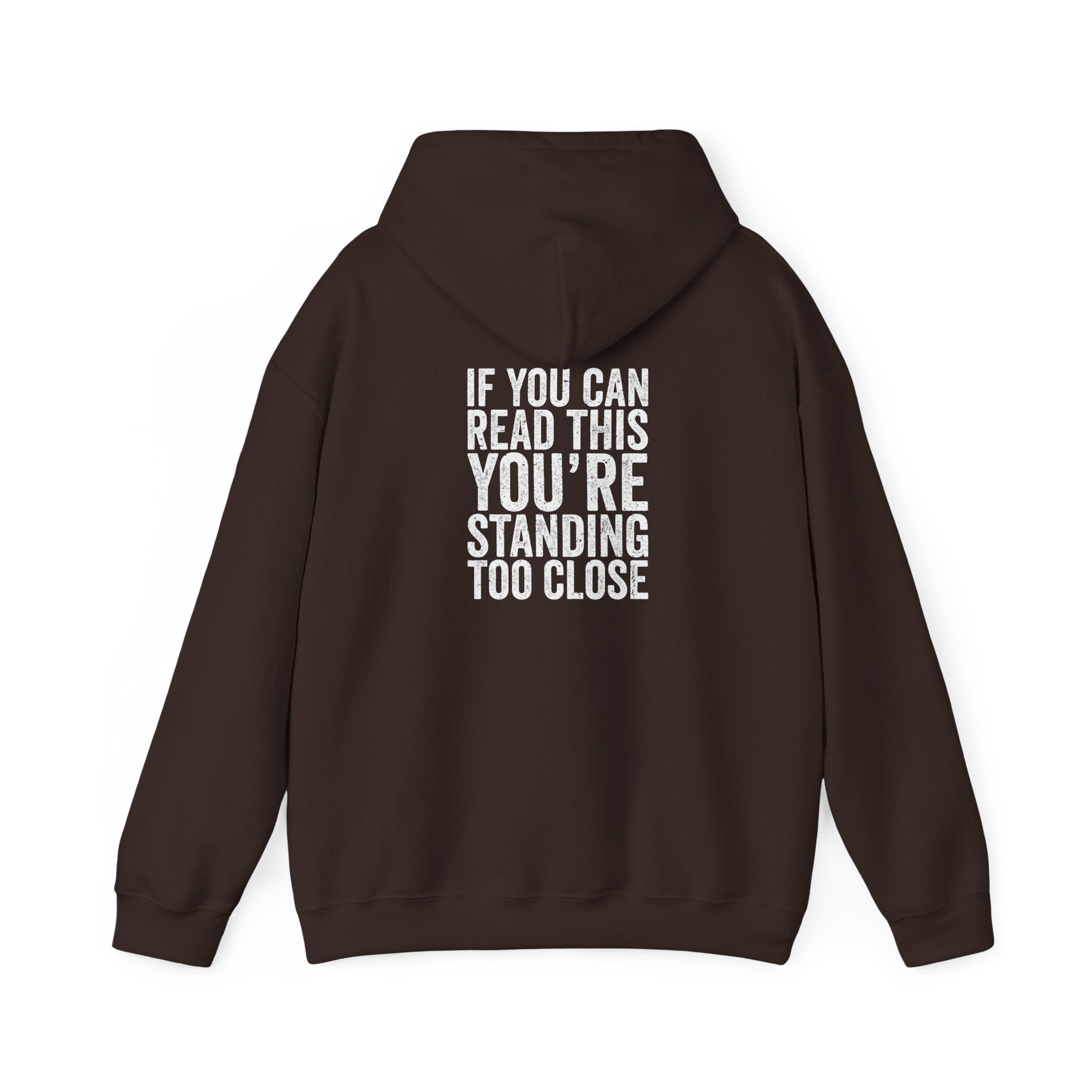 Hoodie — If you can read this you are standing too close