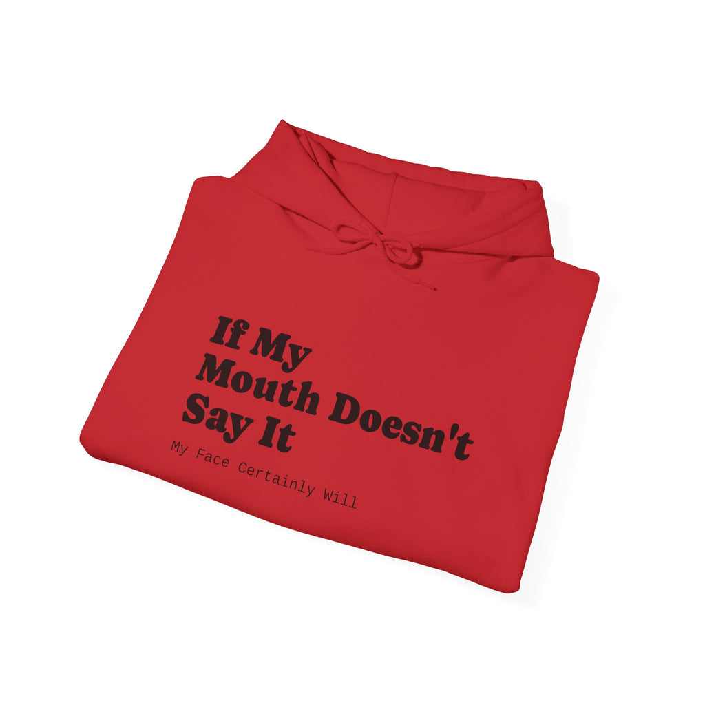 Hoodie — If My Mouth Doesn’t Say It Graphic Pullover Unisex