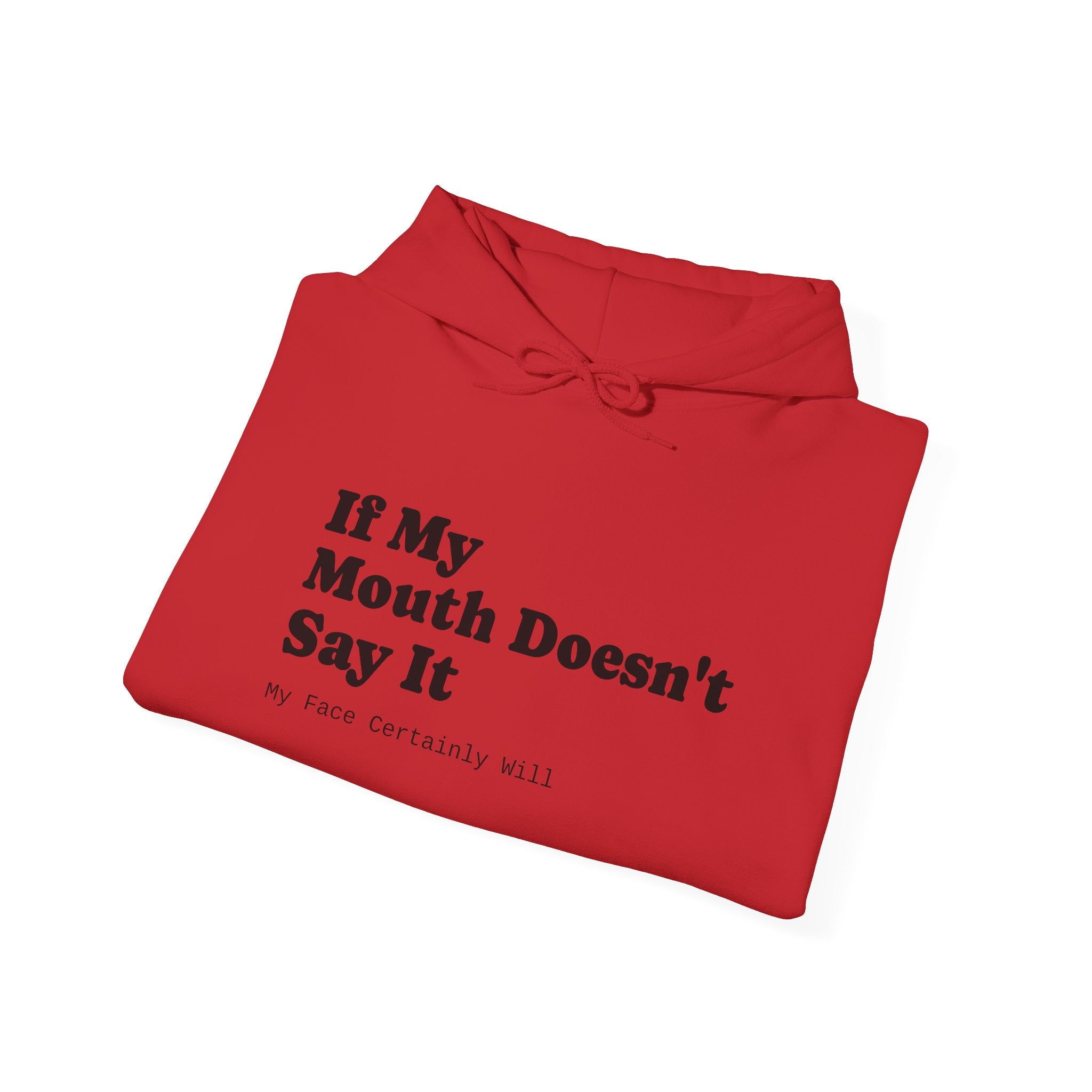 Hoodie — If My Mouth Doesn’t Say It Graphic Pullover Unisex