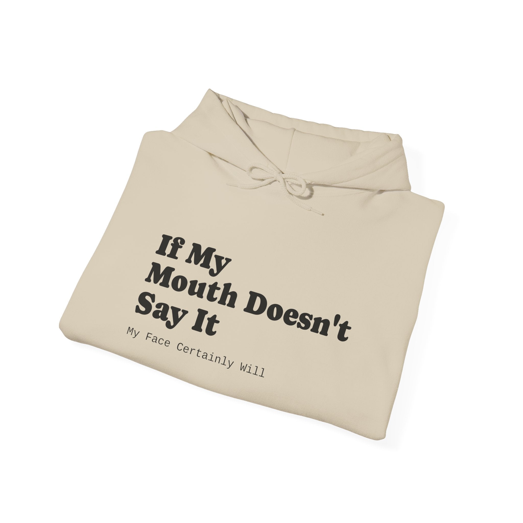 Hoodie — If My Mouth Doesn’t Say It Graphic Pullover Unisex