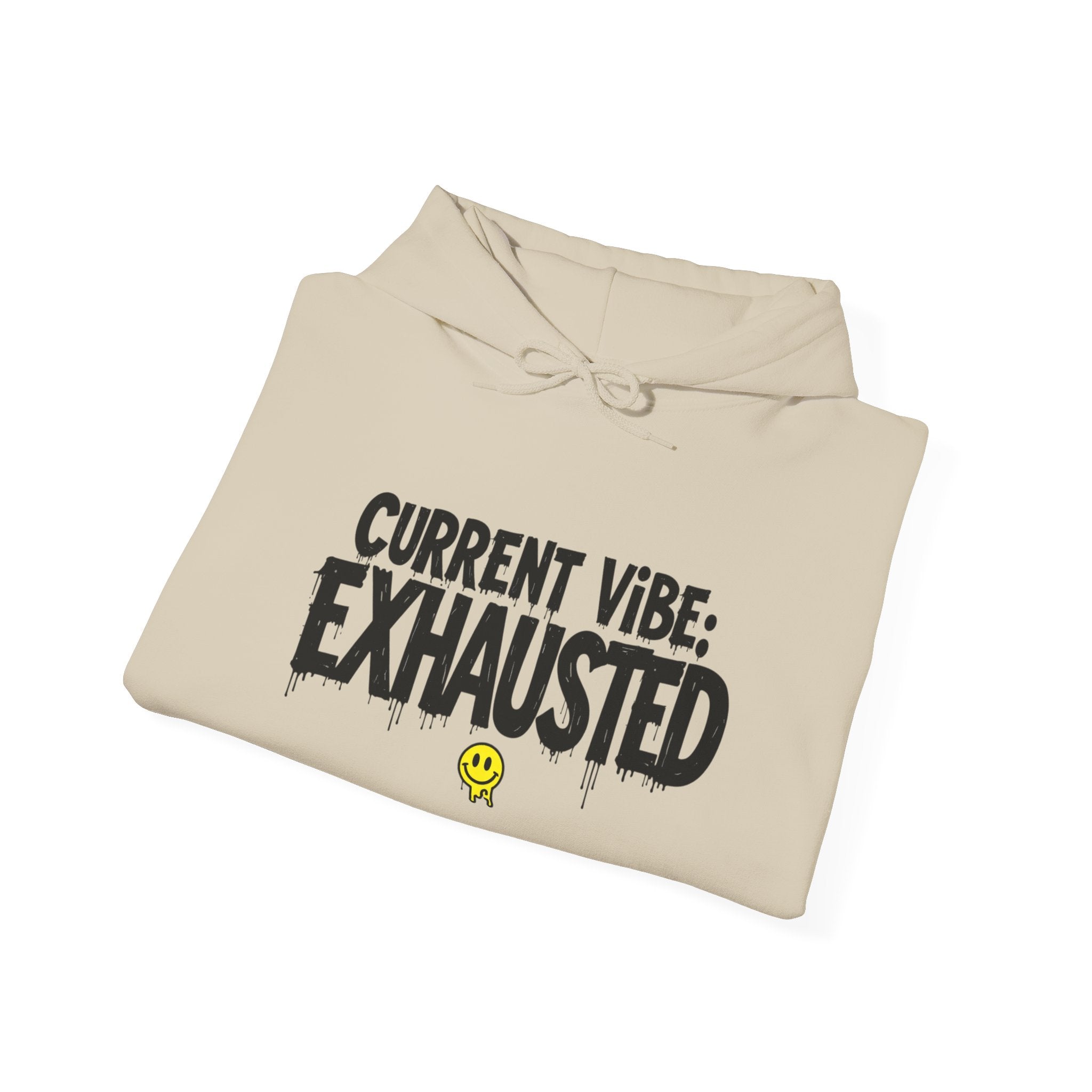 Exhausted Vibe Hoodie — "Current Vibe: EXHAUSTED" Graphic Sweatshirt