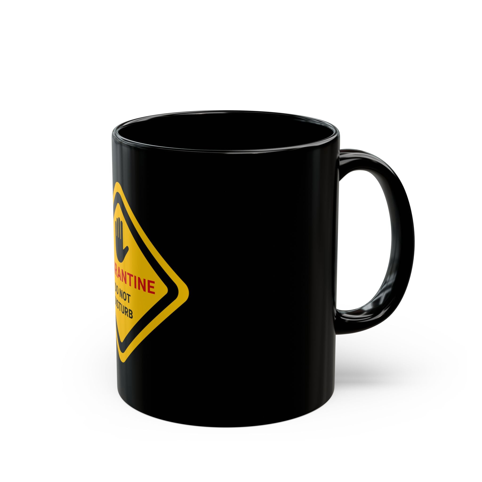 Quarantine Do Not Disturb Mug — Black 11oz/15oz Warning Sign Coffee Cup