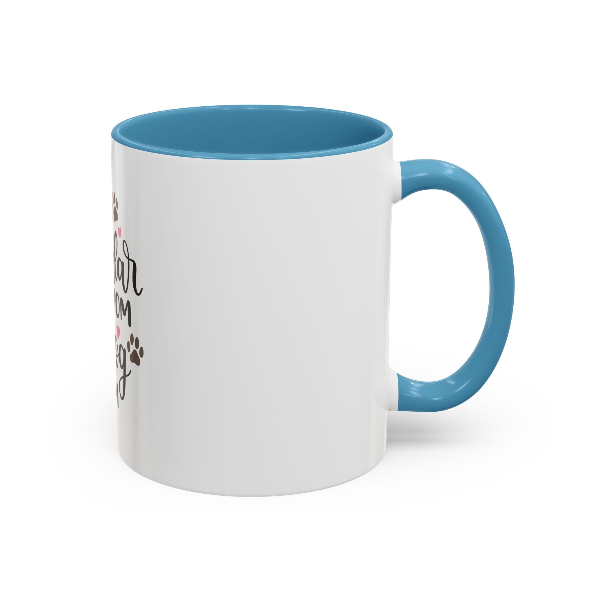 Dog Mom Coffee Mug — "I'm Not a Regular Mom, I'm a Dog Mom" Accent Mug
