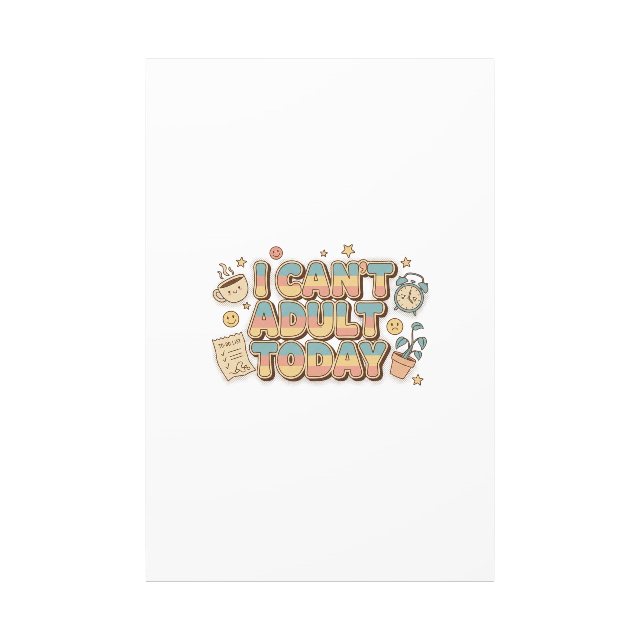 I Can't Adult Today Canvas, low-stakes humor wall art | retro bubbly typography