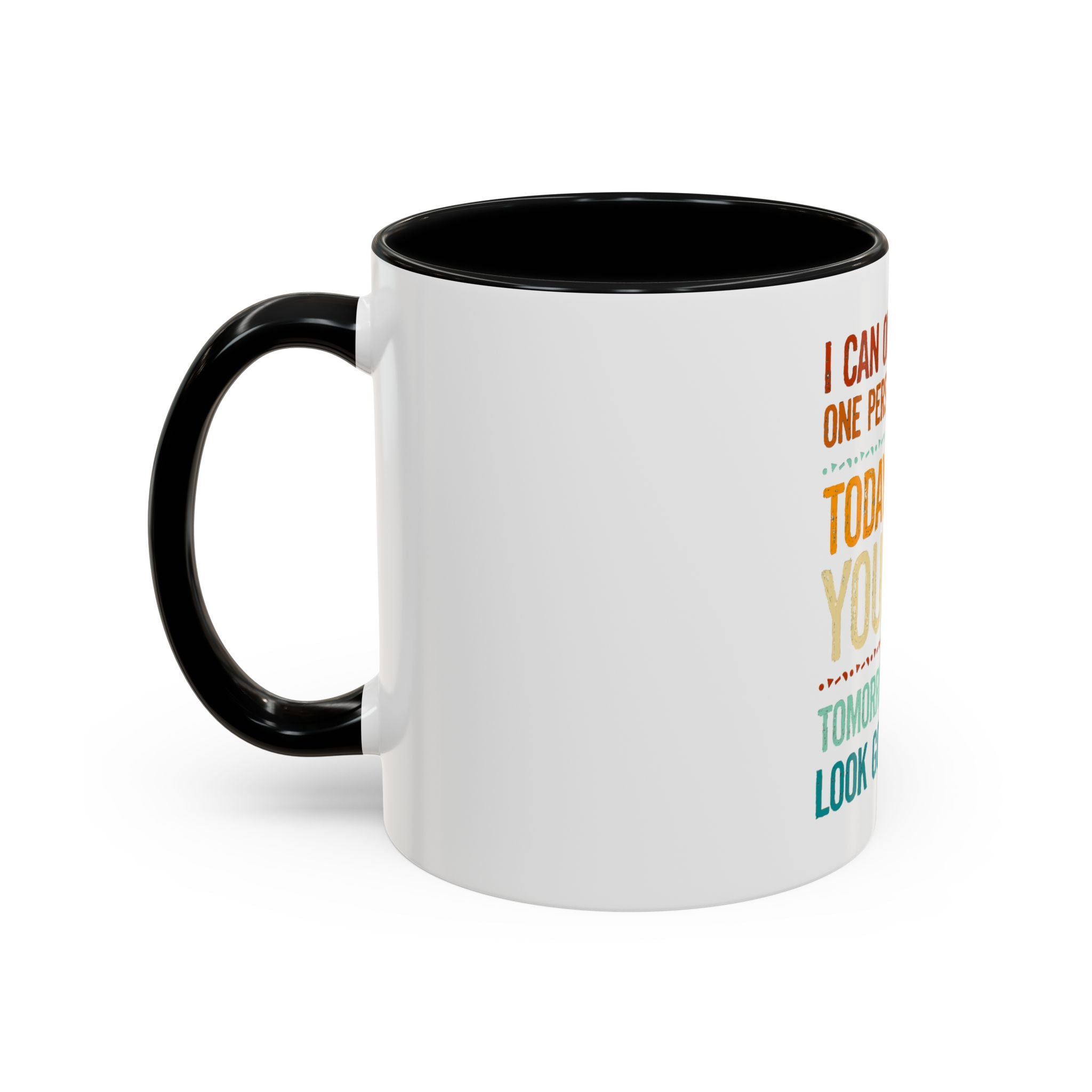 I Can Only Please One Person Each Day Coffee Mug | Funny Sarcastic Quote Mug