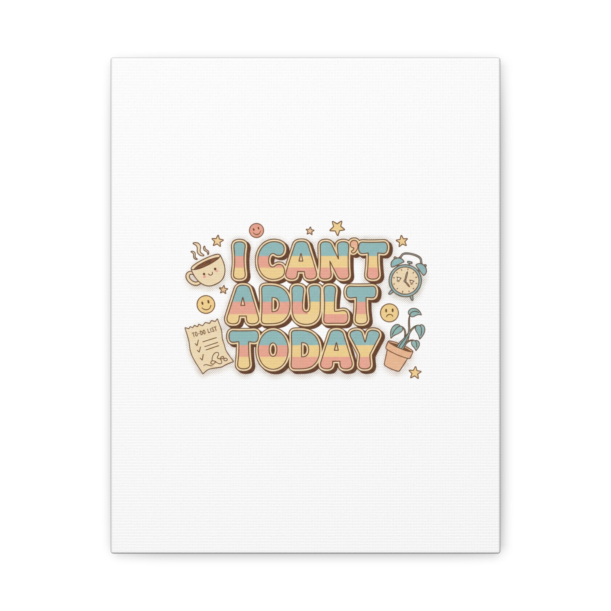 I Can't Adult Today Canvas, low-stakes humor wall art | retro bubbly typography