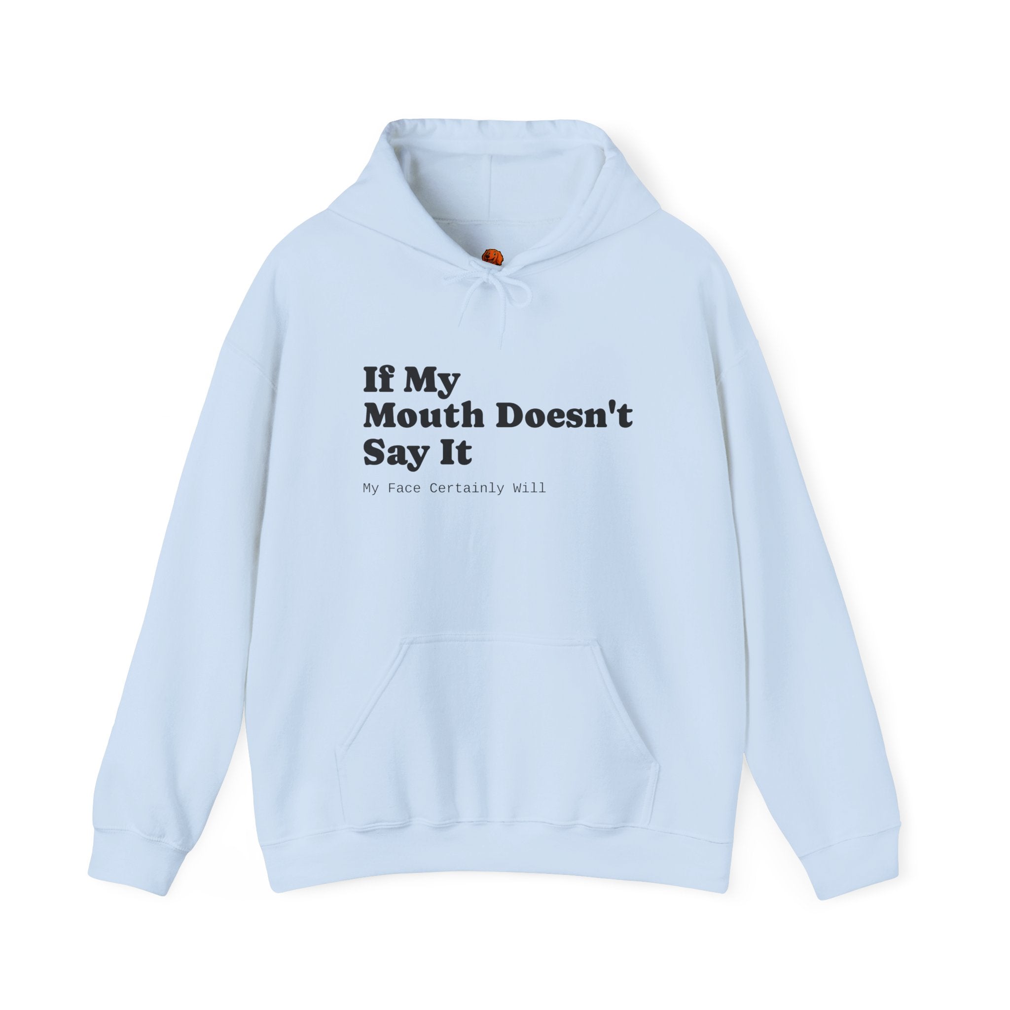 Hoodie — If My Mouth Doesn’t Say It Graphic Pullover Unisex