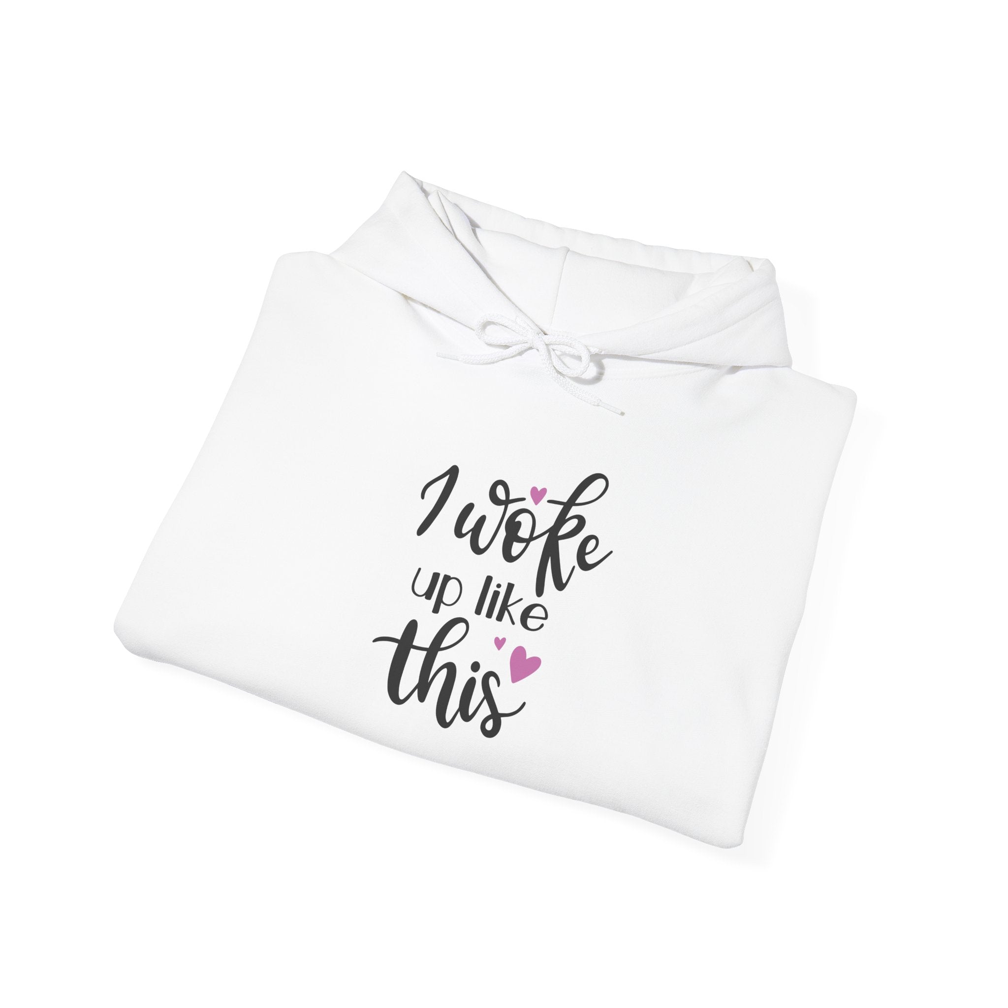 'I Woke Up Like This' Hoodie - Cute Feminine Graphic Pullover