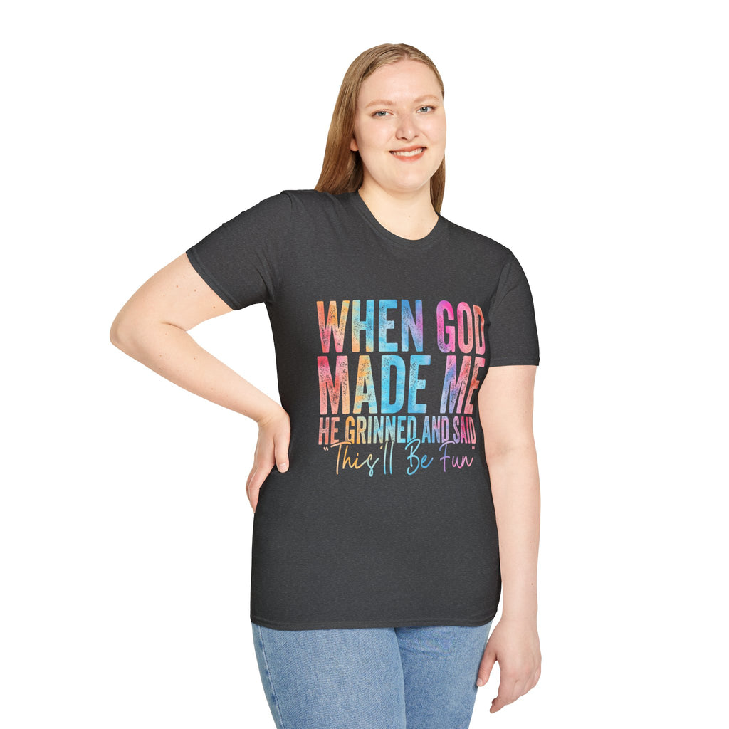 When God Made Me Floral Tee — 'He Grinned and Said It'll Be Fun' T-Shirt