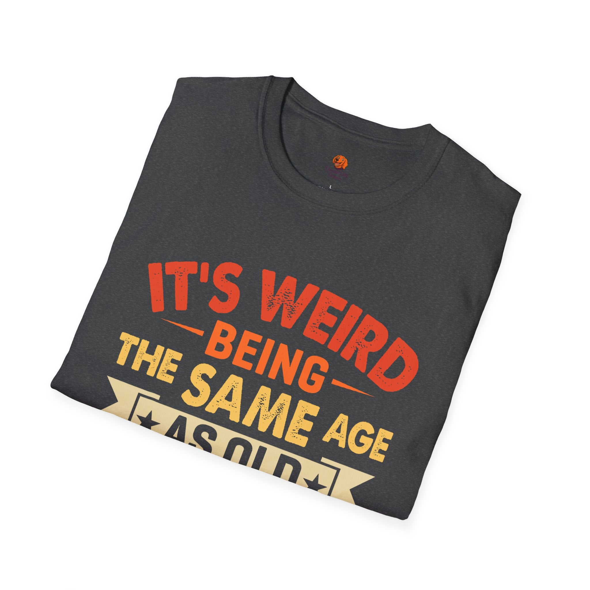 T-Shirt — "It's Weird Being the Same Age as Old People" Retro Graphic Tee