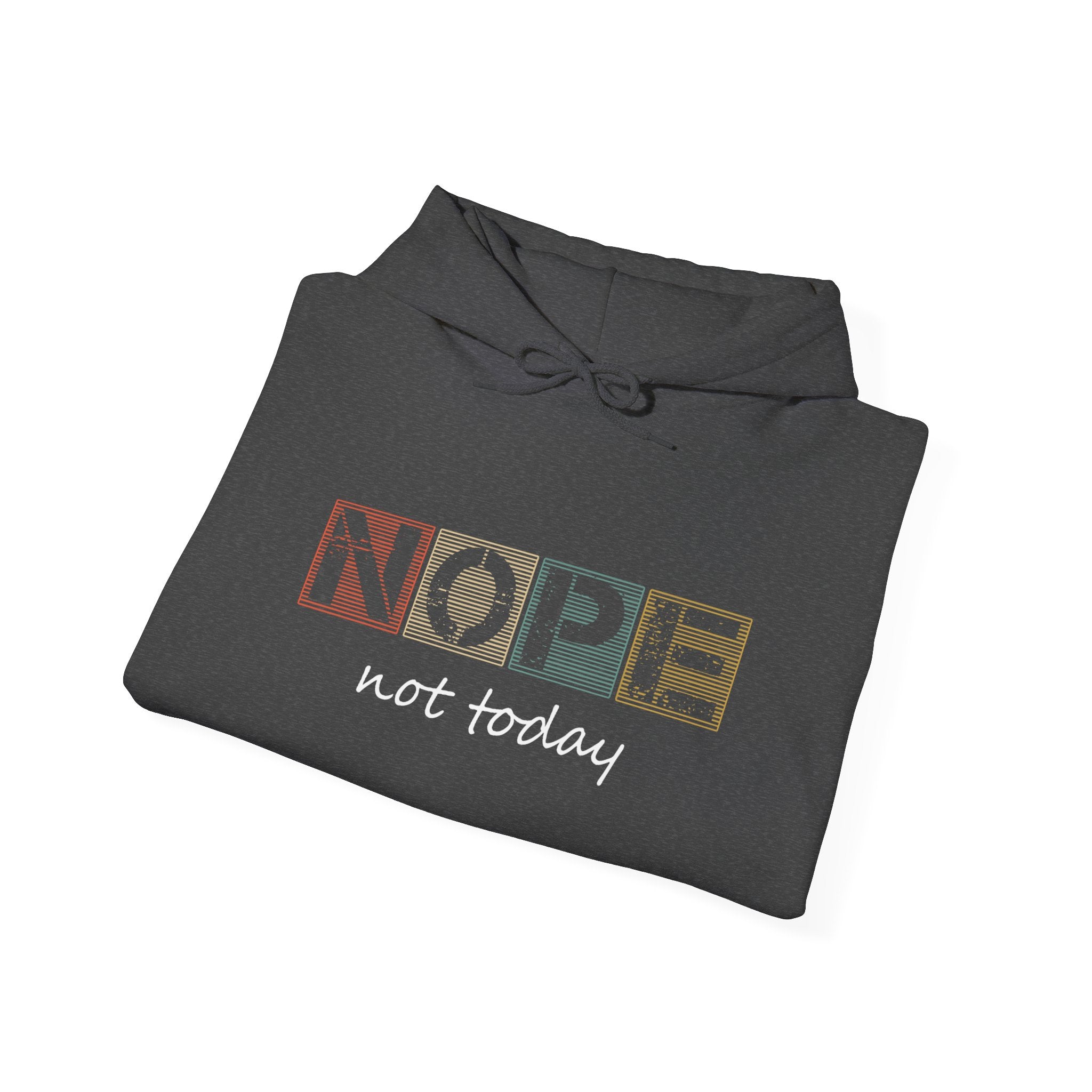 Nope Not Today Hoodie — Retro Block Letter Funny Casual Pullover