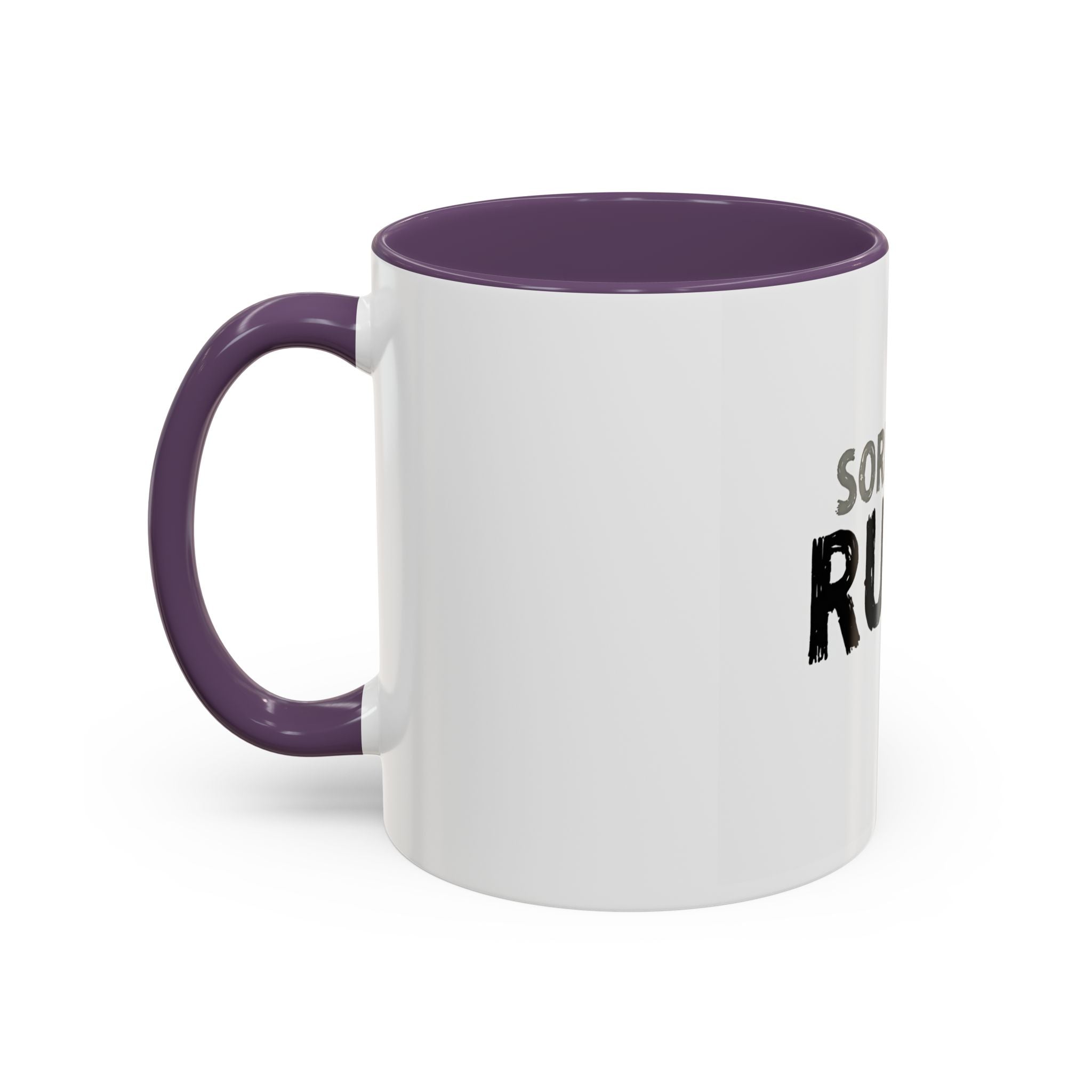 Sorry I'm Rude Coffee Mug — Funny Sarcastic Accent Mug (11/15oz)