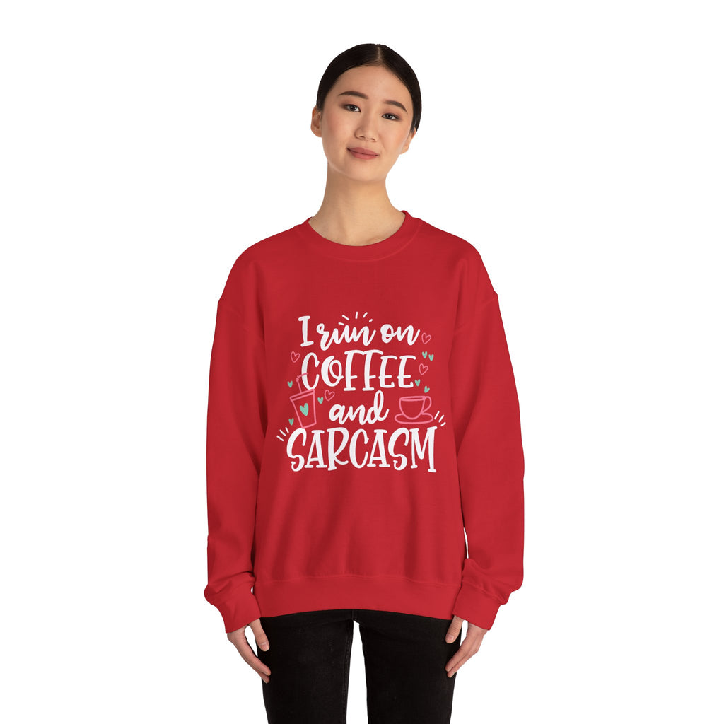Coffee and Sarcasm Sweatshirt — "I Run on Coffee and Sarcasm" Crewneck