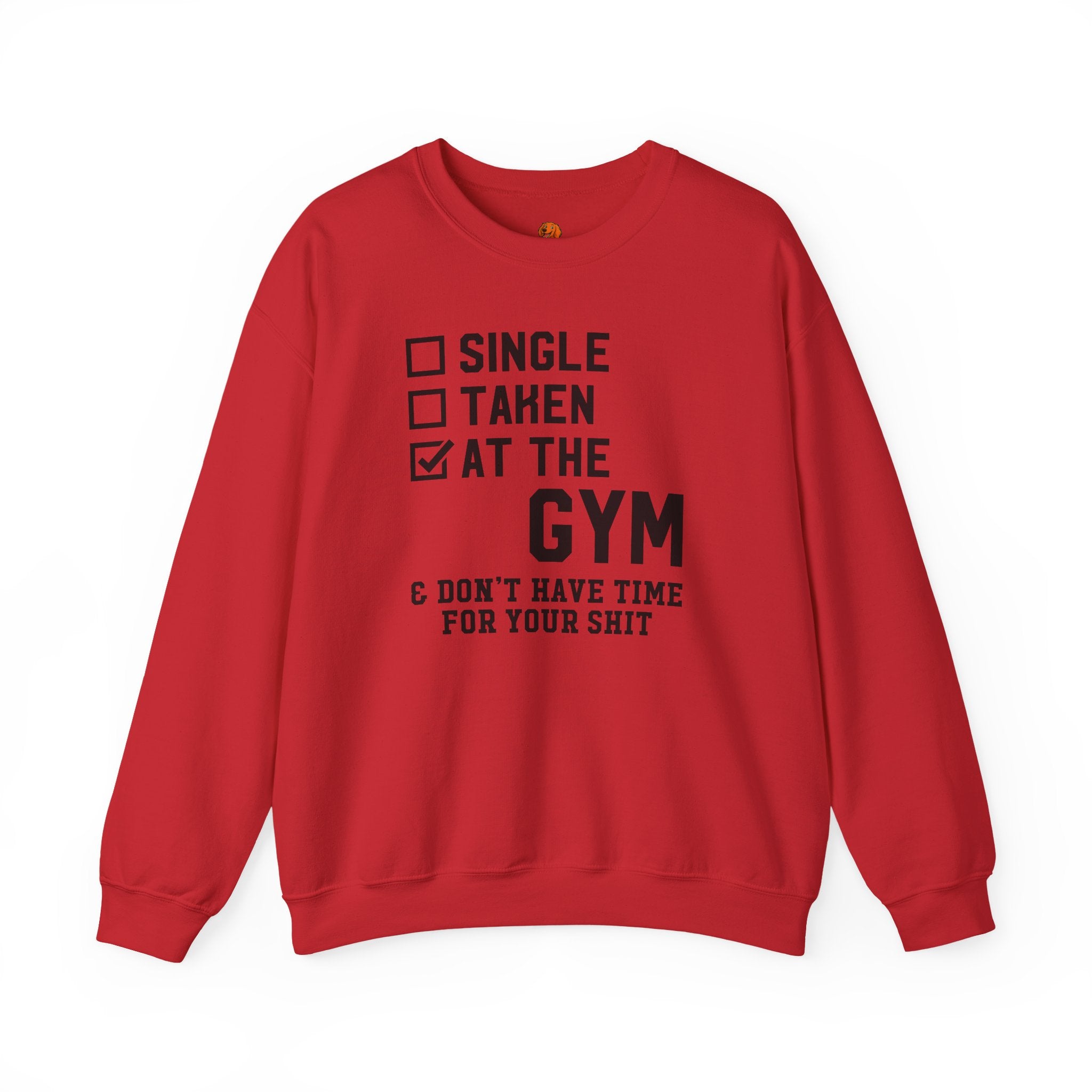 Gym Life Sweatshirt — "Single / Taken / At the Gym" Crewneck