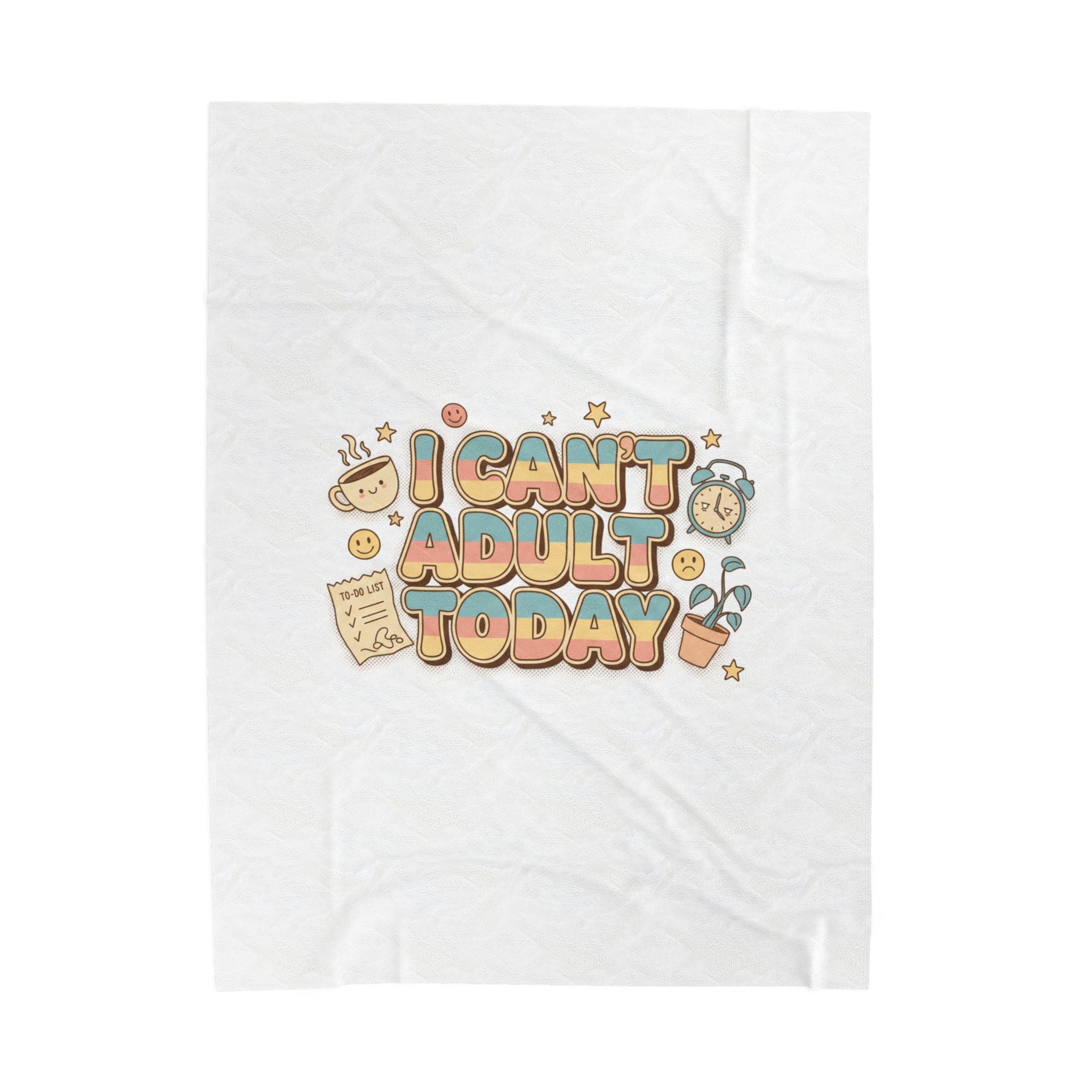 I Can't Adult Today Velveteen Plush Blanket | Low-Stakes Humor, Retro Bubbly