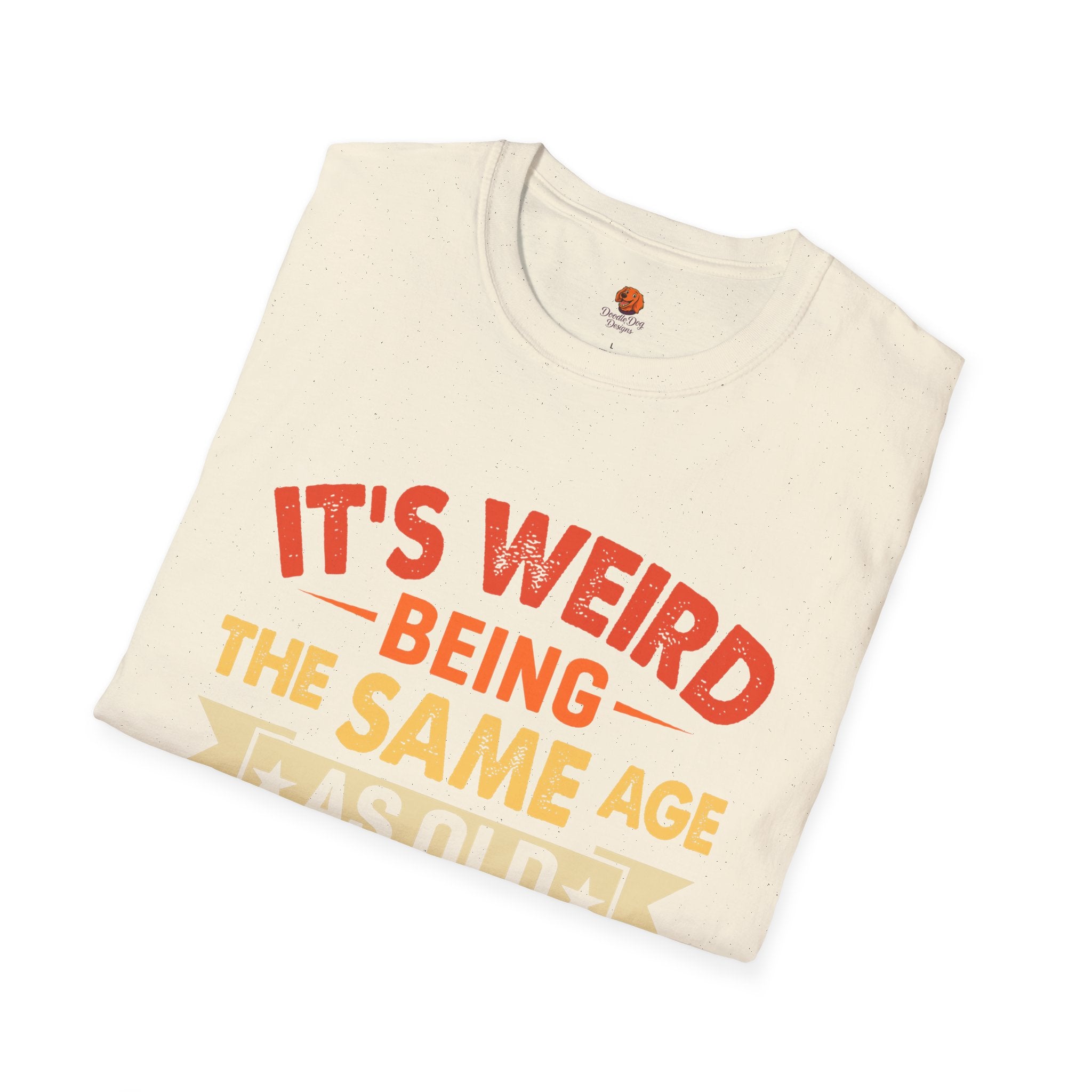 T-Shirt — "It's Weird Being the Same Age as Old People" Retro Graphic Tee