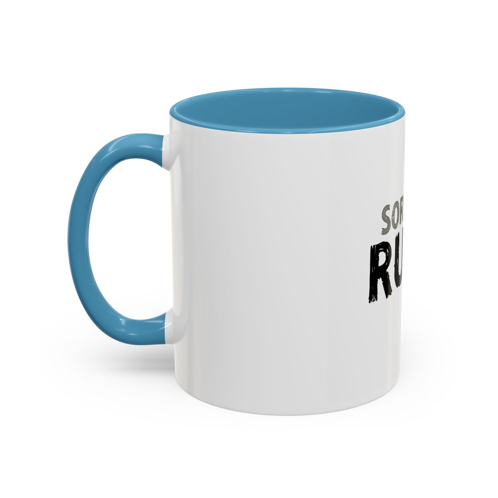 Sorry I'm Rude Coffee Mug — Funny Sarcastic Accent Mug (11/15oz)