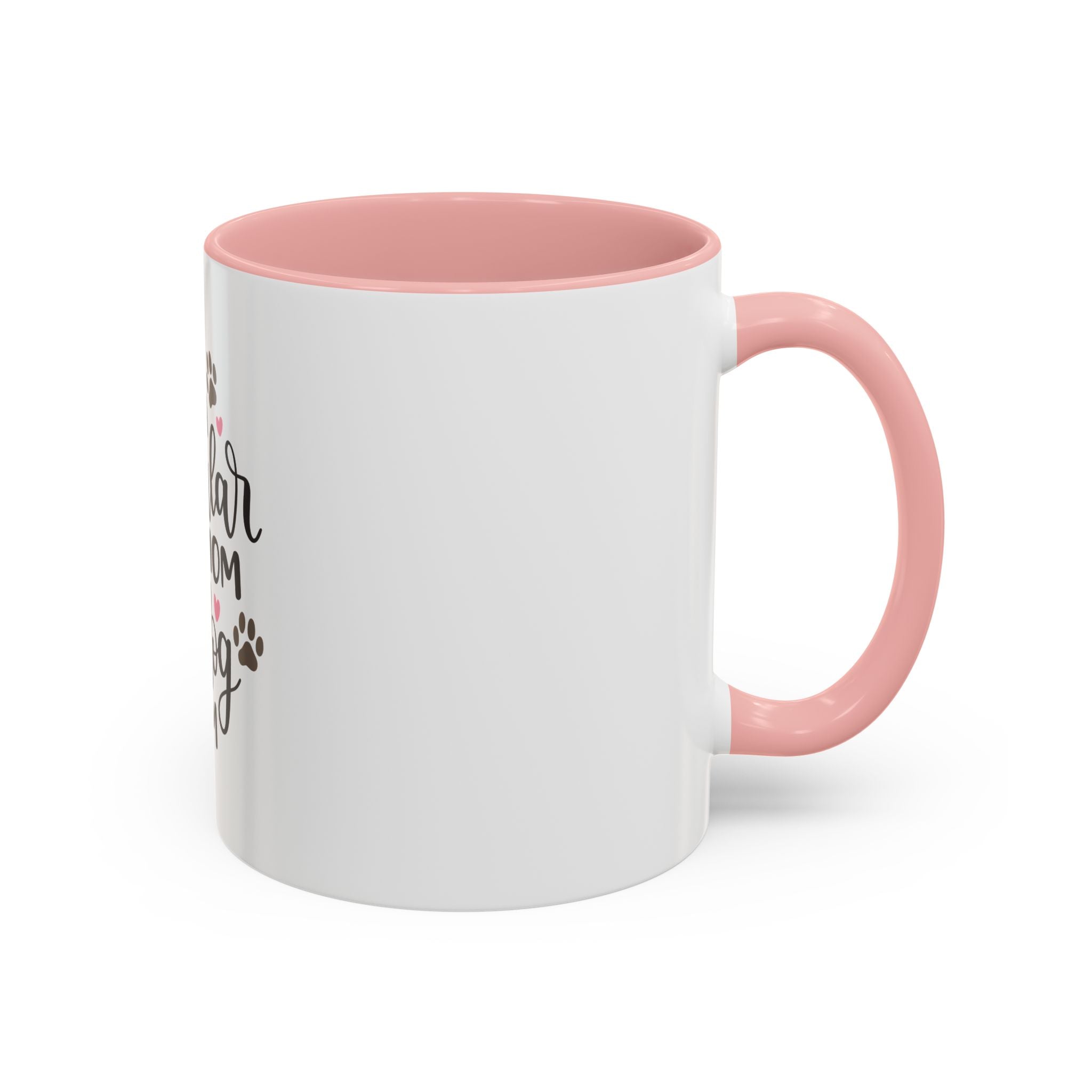 Dog Mom Coffee Mug — "I'm Not a Regular Mom, I'm a Dog Mom" Accent Mug