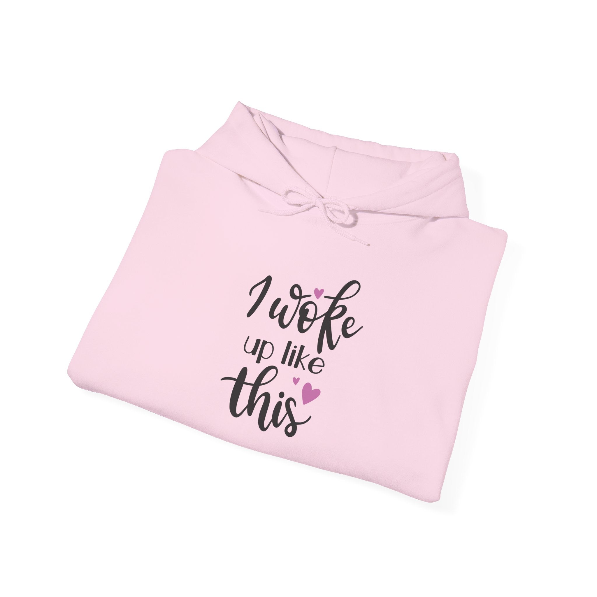 'I Woke Up Like This' Hoodie - Cute Feminine Graphic Pullover