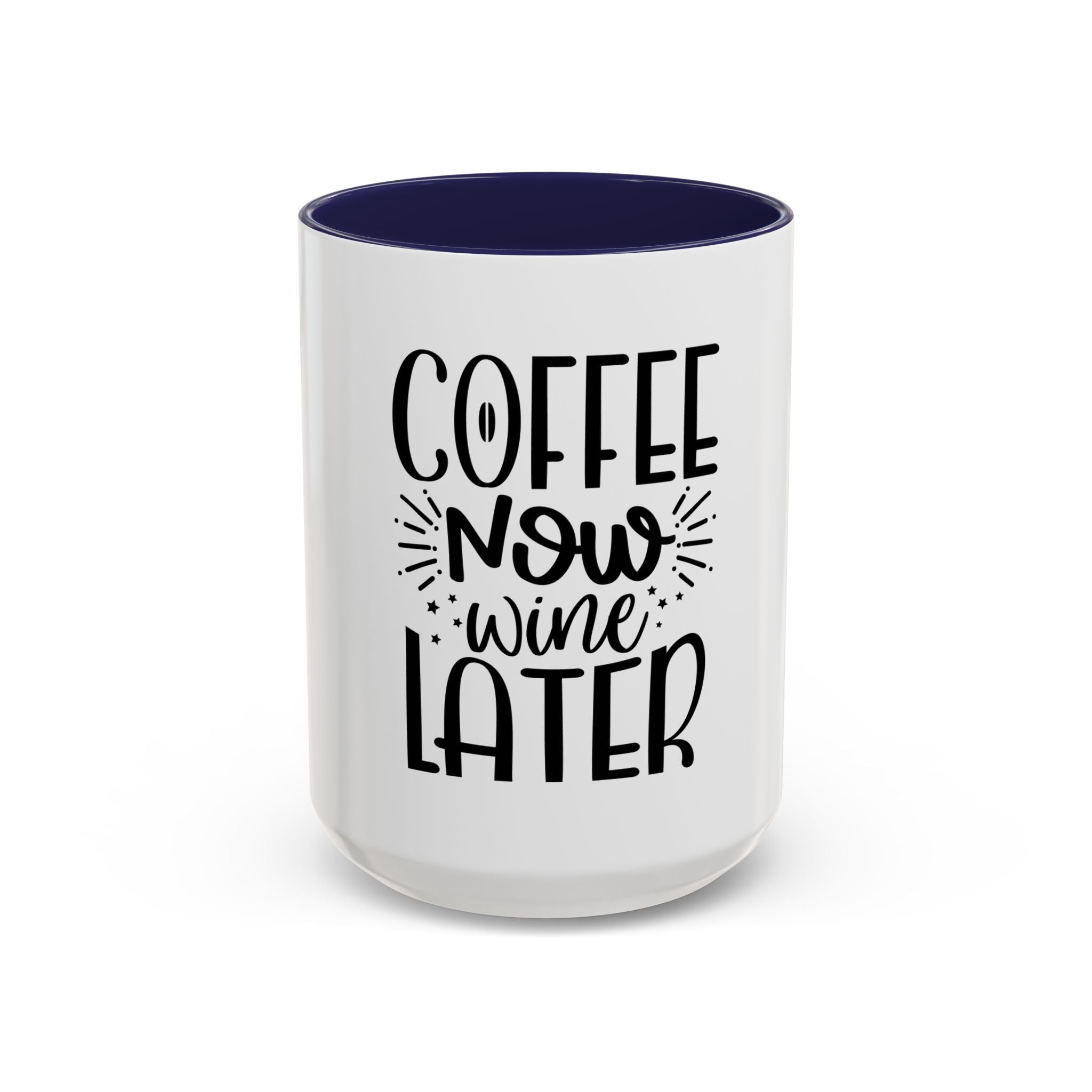 Coffee Now, Wine Later Accent Mug (11/15oz)