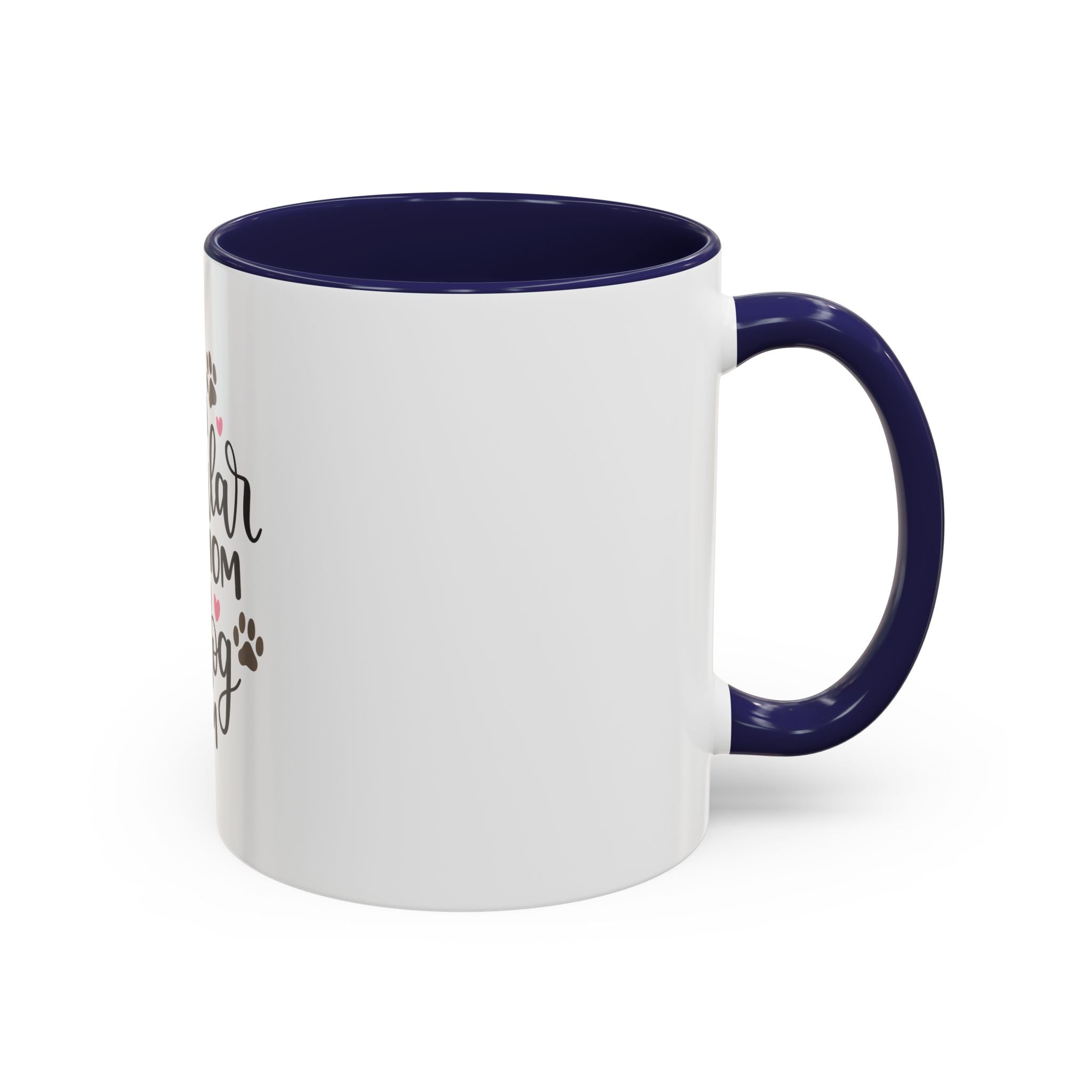 Dog Mom Coffee Mug — "I'm Not a Regular Mom, I'm a Dog Mom" Accent Mug