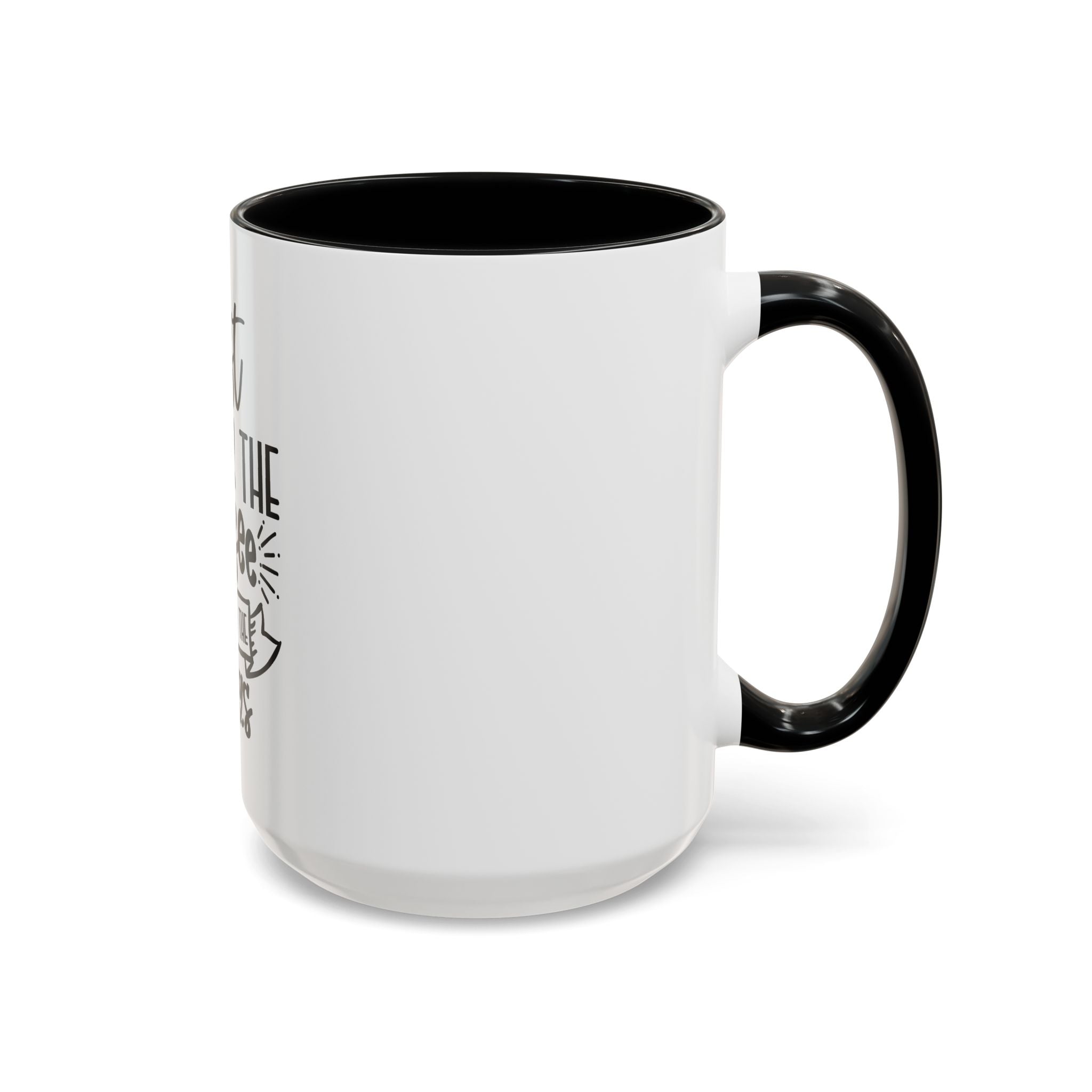 Coffee Mug - "First I Drink the Coffee, Then I Do the Things" Accent Ceramic Mug