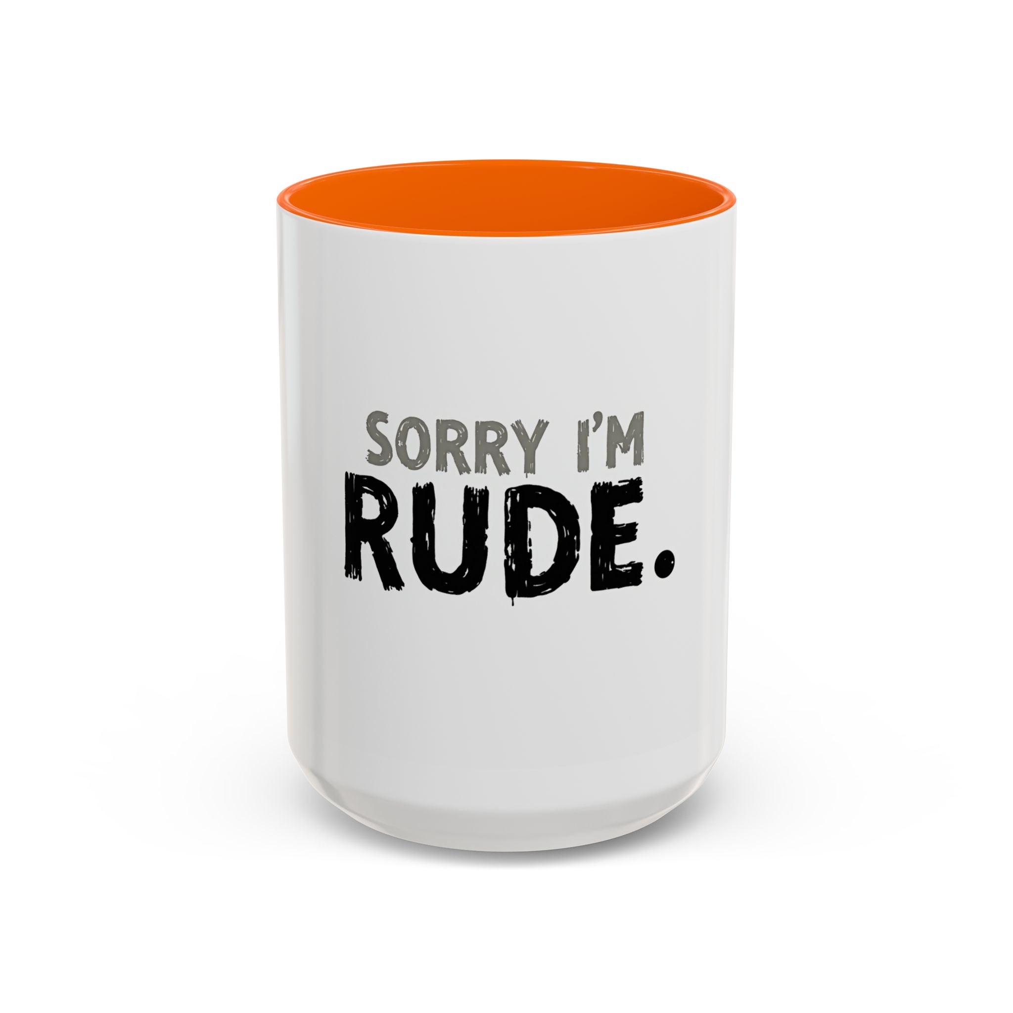 Sorry I'm Rude Coffee Mug — Funny Sarcastic Accent Mug (11/15oz)