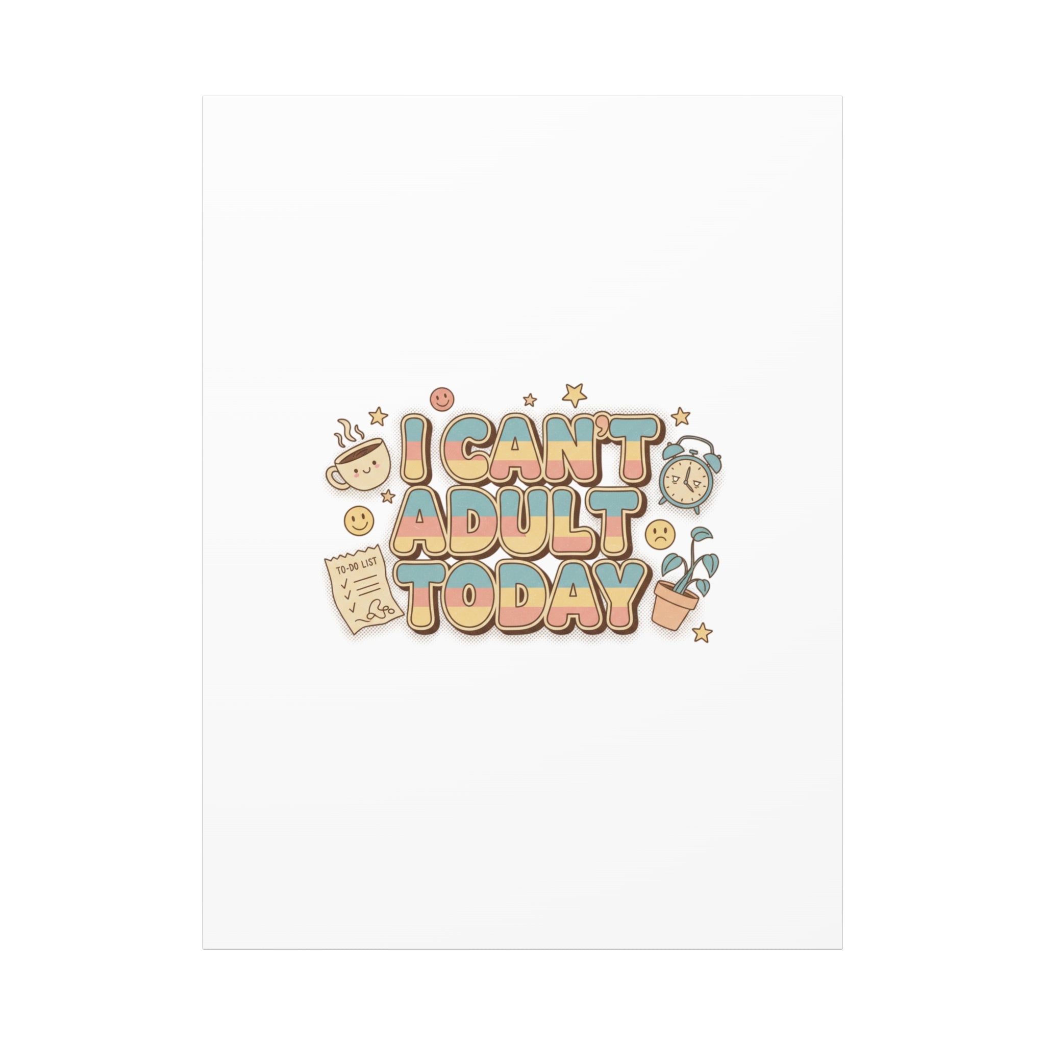I Can't Adult Today Canvas, low-stakes humor wall art | retro bubbly typography