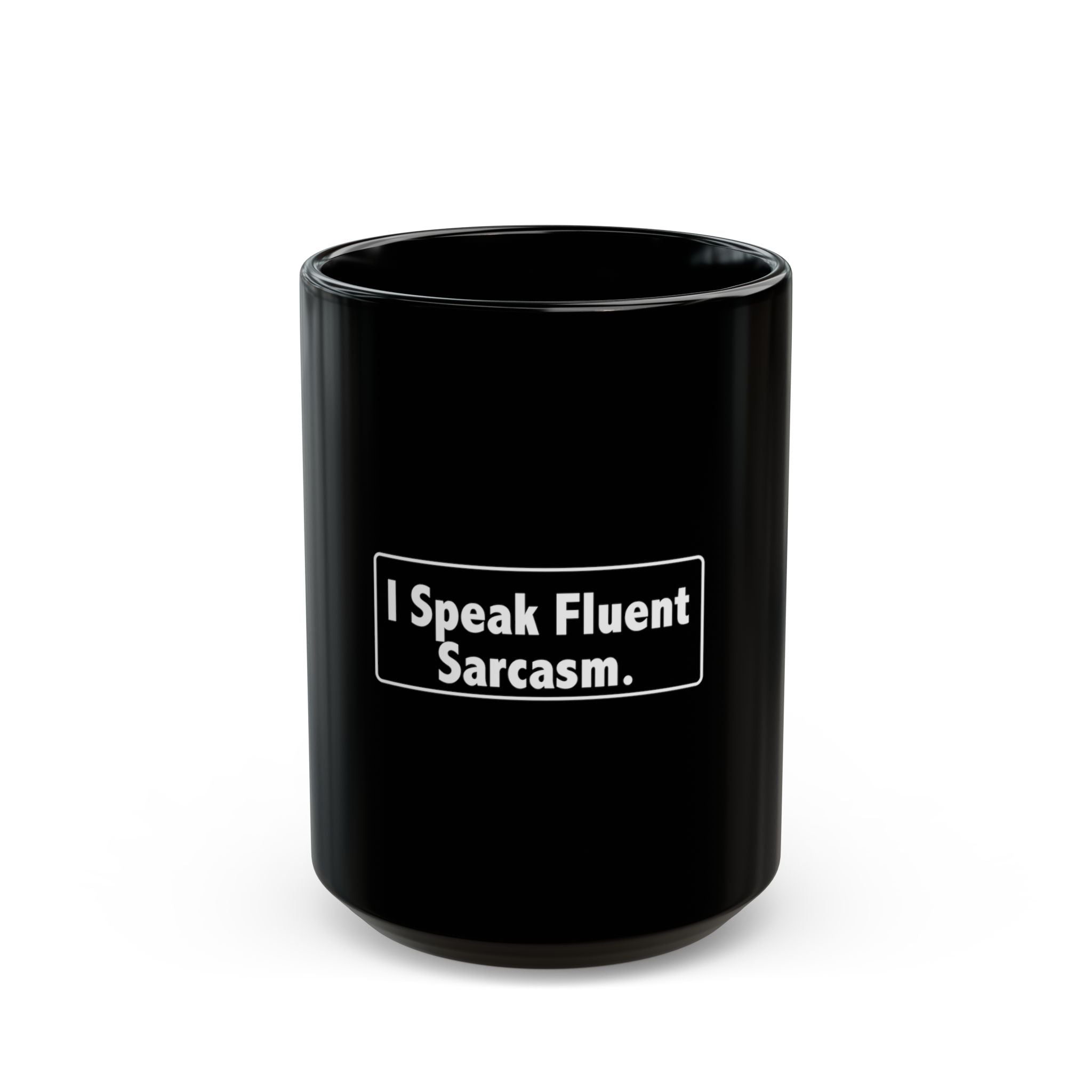 Sarcastic Coffee Mug - "I Speak Fluent Sarcasm" Black Ceramic Tea Cup (11oz/15oz)