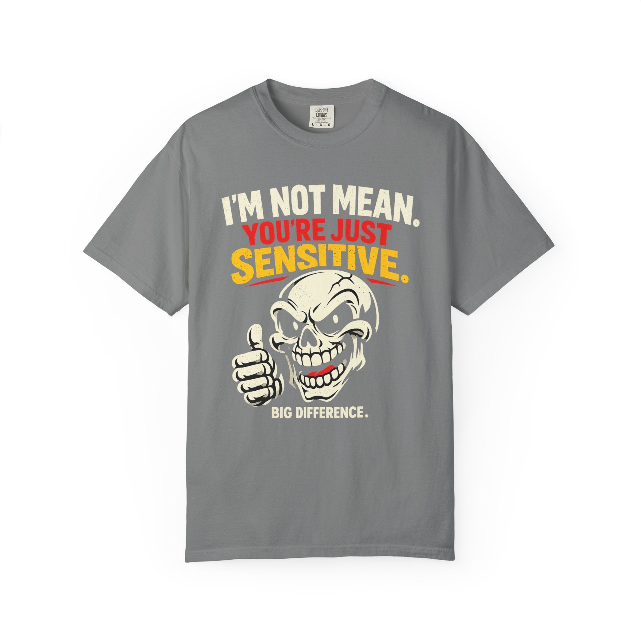 Graphic T-Shirt — "I'm Not Mean, You're Just Sensitive" Skull Tee