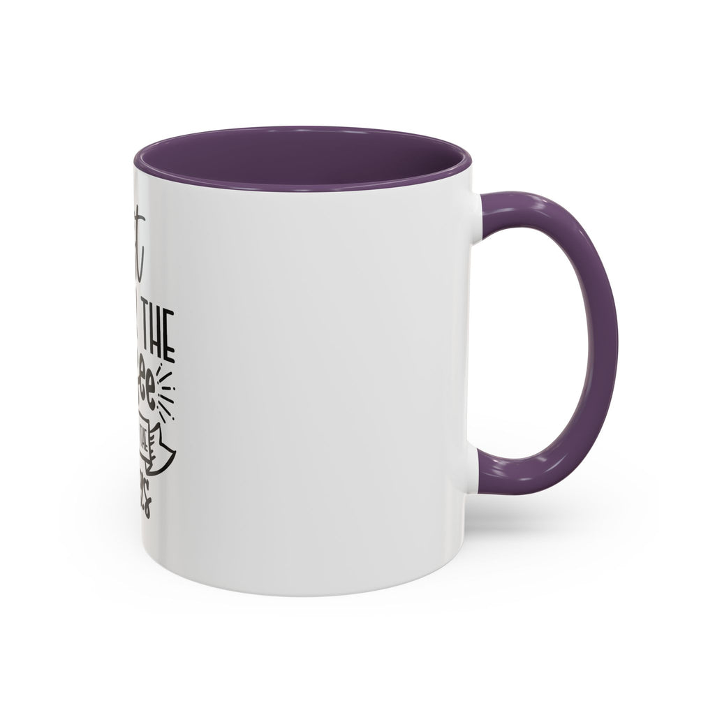 Coffee Mug - "First I Drink the Coffee, Then I Do the Things" Accent Ceramic Mug
