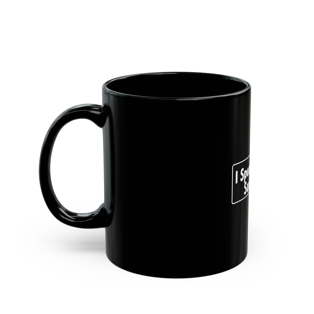 Sarcastic Coffee Mug - "I Speak Fluent Sarcasm" Black Ceramic Tea Cup (11oz/15oz)