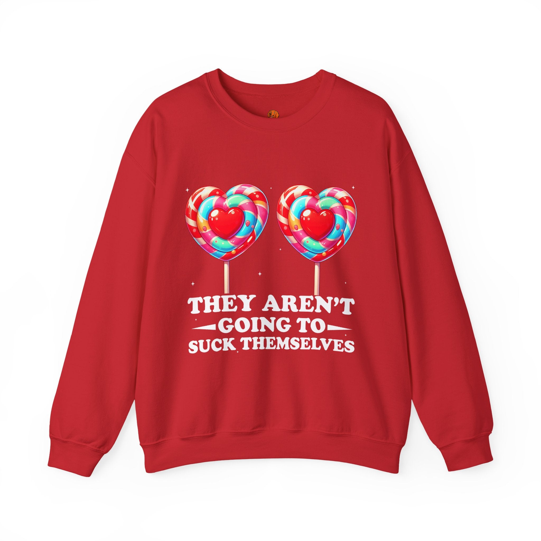 Crewneck Sweatshirt — Funny Lollipop Graphic “They Aren’t Going to Suck Themselves”